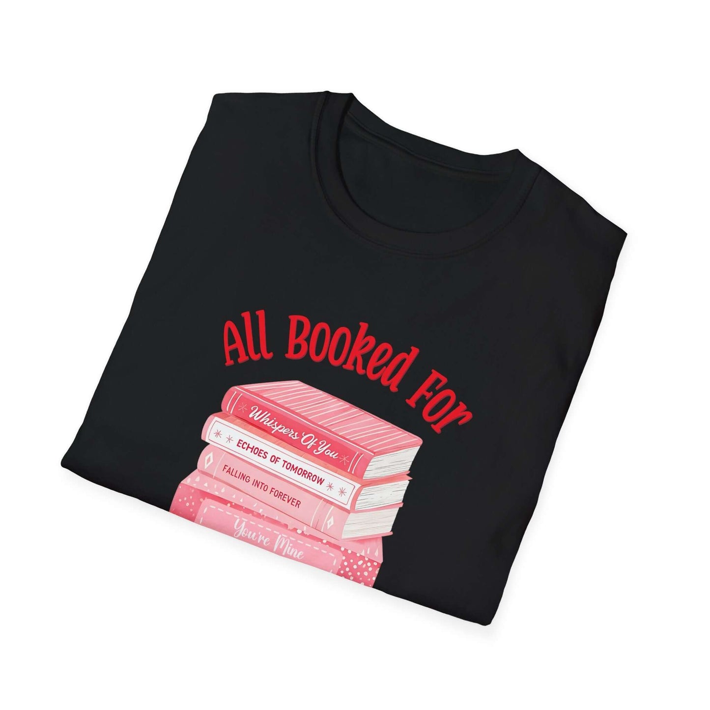 Black folded t-shirt featuring the text ‘All Booked for Valentine’s Day’ with a graphic of stacked red and pink books.
