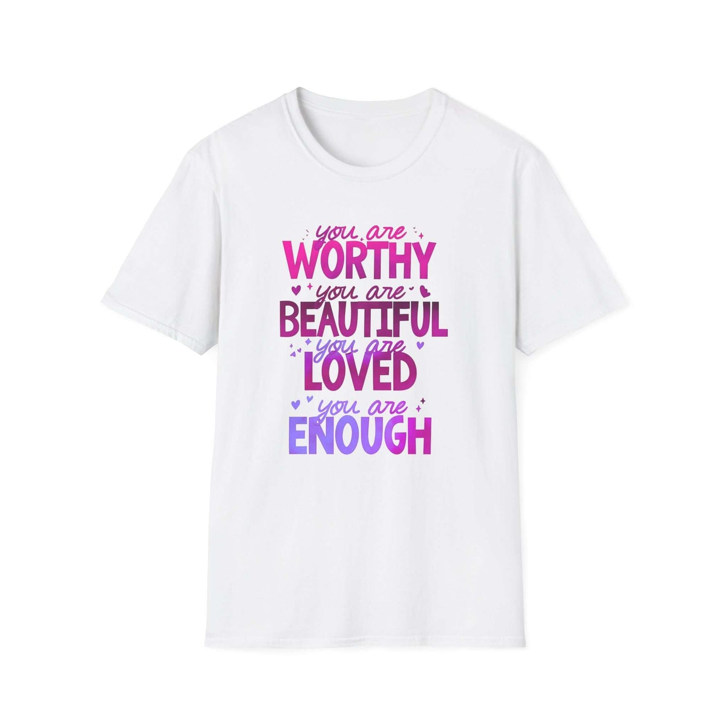 White unisex t-shirt featuring an inspirational design with the text ‘You are Worthy, You are Beautiful, You are Loved, You are Enough’ in pink and purple.