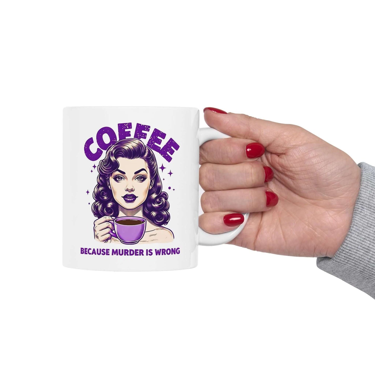 White ceramic mug featuring a retro ‘Coffee - Because Murder Is Wrong’ design in purple with a vintage-style woman holding a coffee cup illustration.