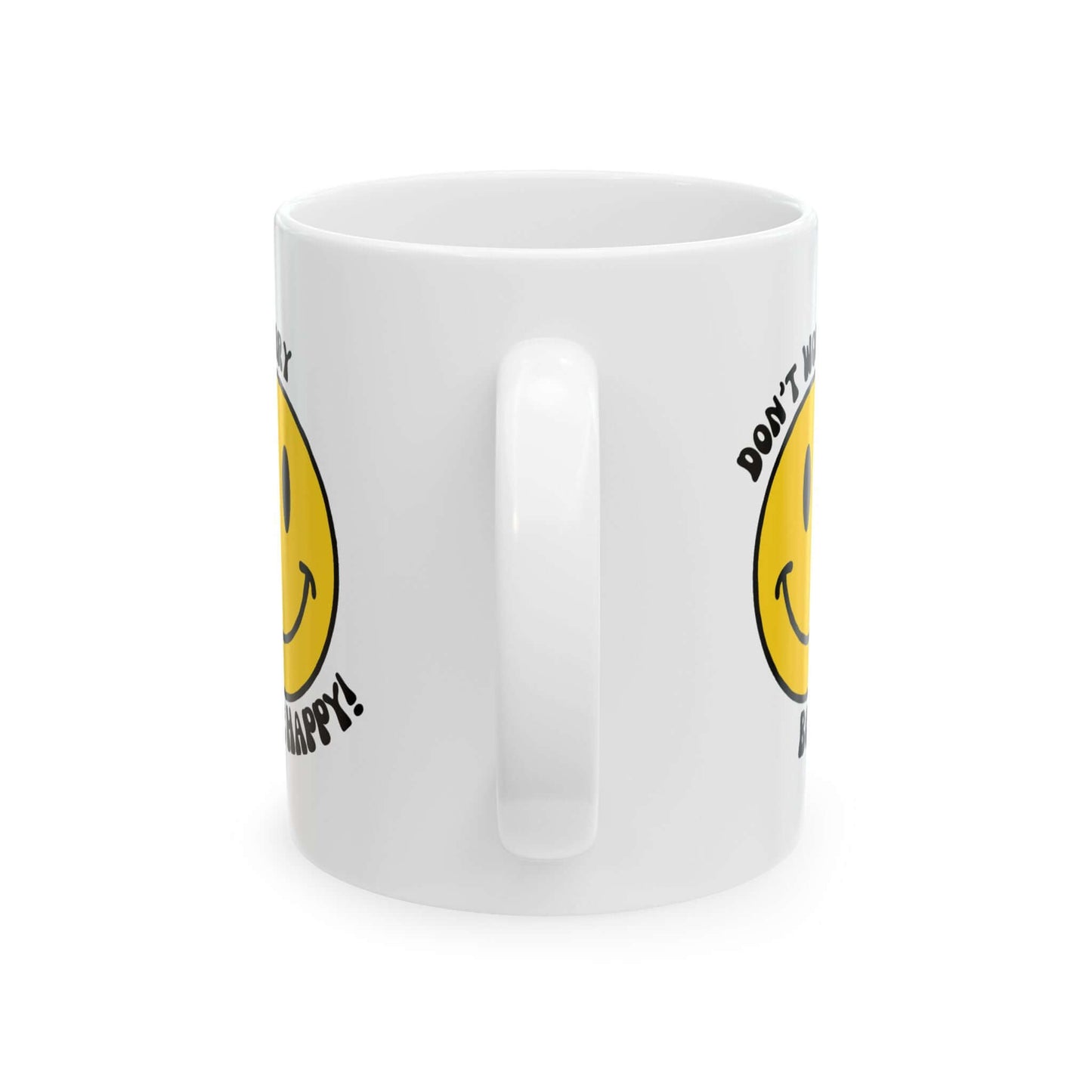Don’t Worry, Be Happy! Smiley Face Ceramic Coffee Mug, (11oz, 15oz)