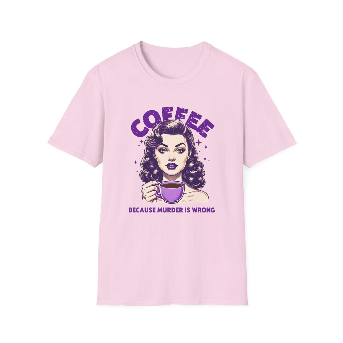 Pink unisex t-shirt with a retro ‘Coffee - Because Murder Is Wrong’ design in purple, featuring a vintage-style woman holding a coffee cup.
