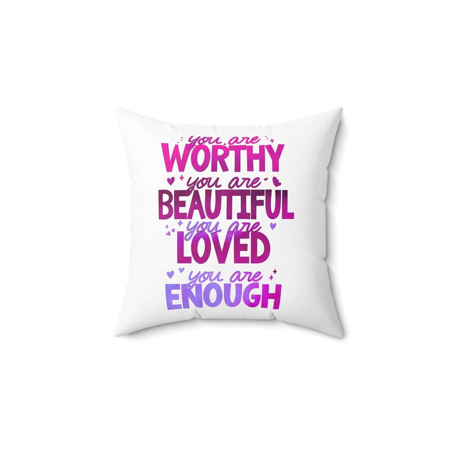 “You Are Worthy, Beautiful, Loved, Enough” throw pillow