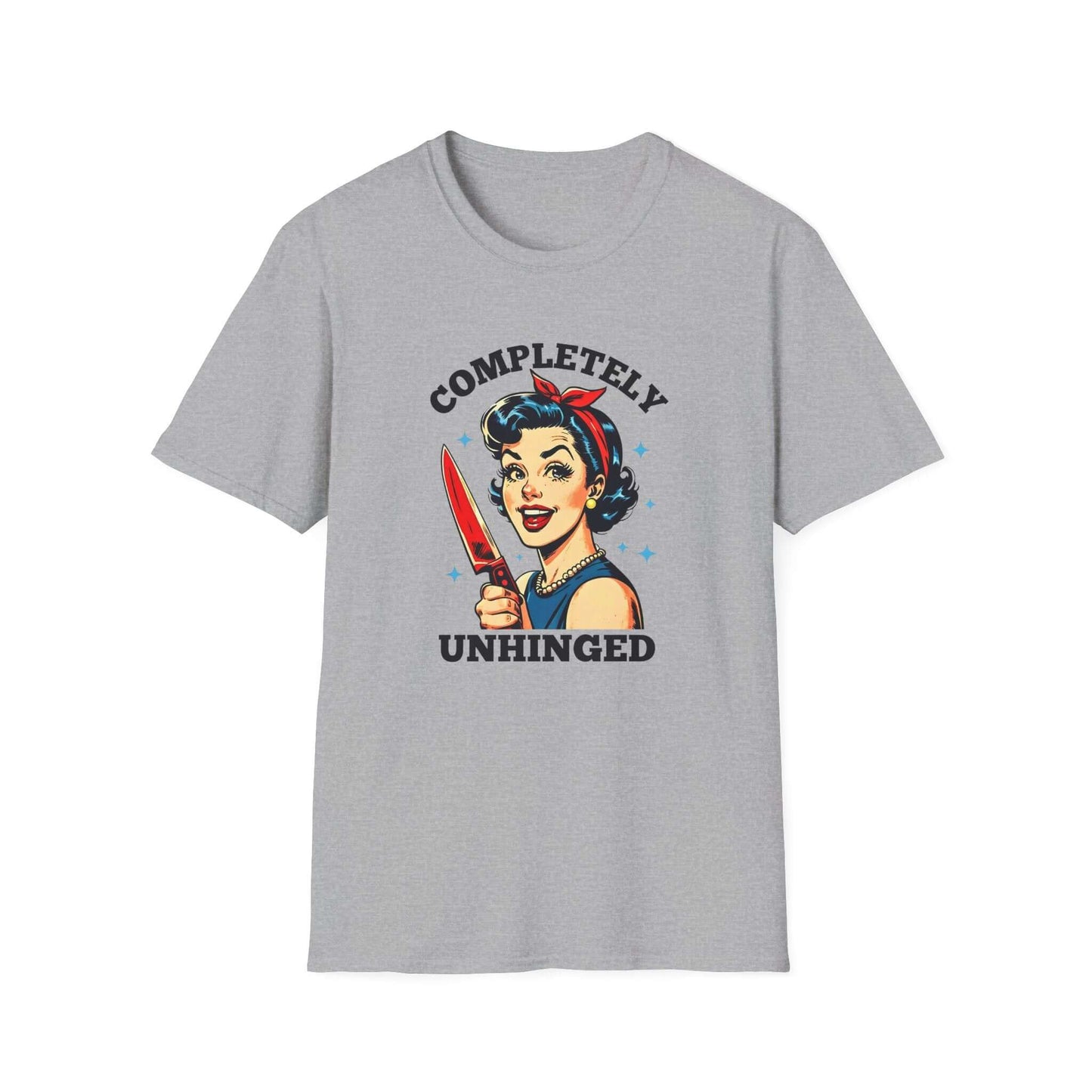 Gray unisex t-shirt featuring a retro ‘Completely Unhinged’ design with a vintage-style woman holding a red knife and bold text.