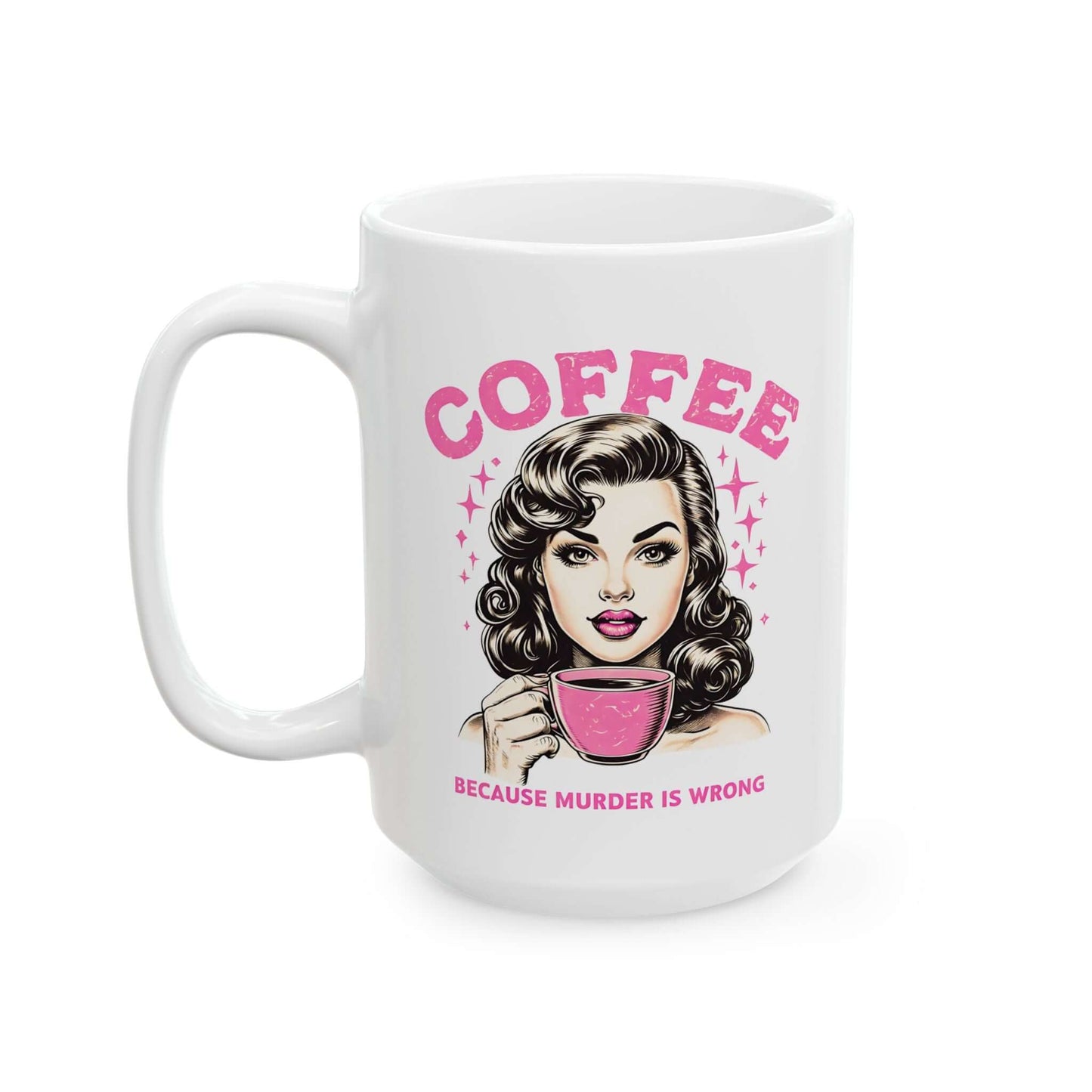 White ceramic mug featuring a retro design with ‘Coffee - Because Murder Is Wrong’ text in pink and an illustrated vintage