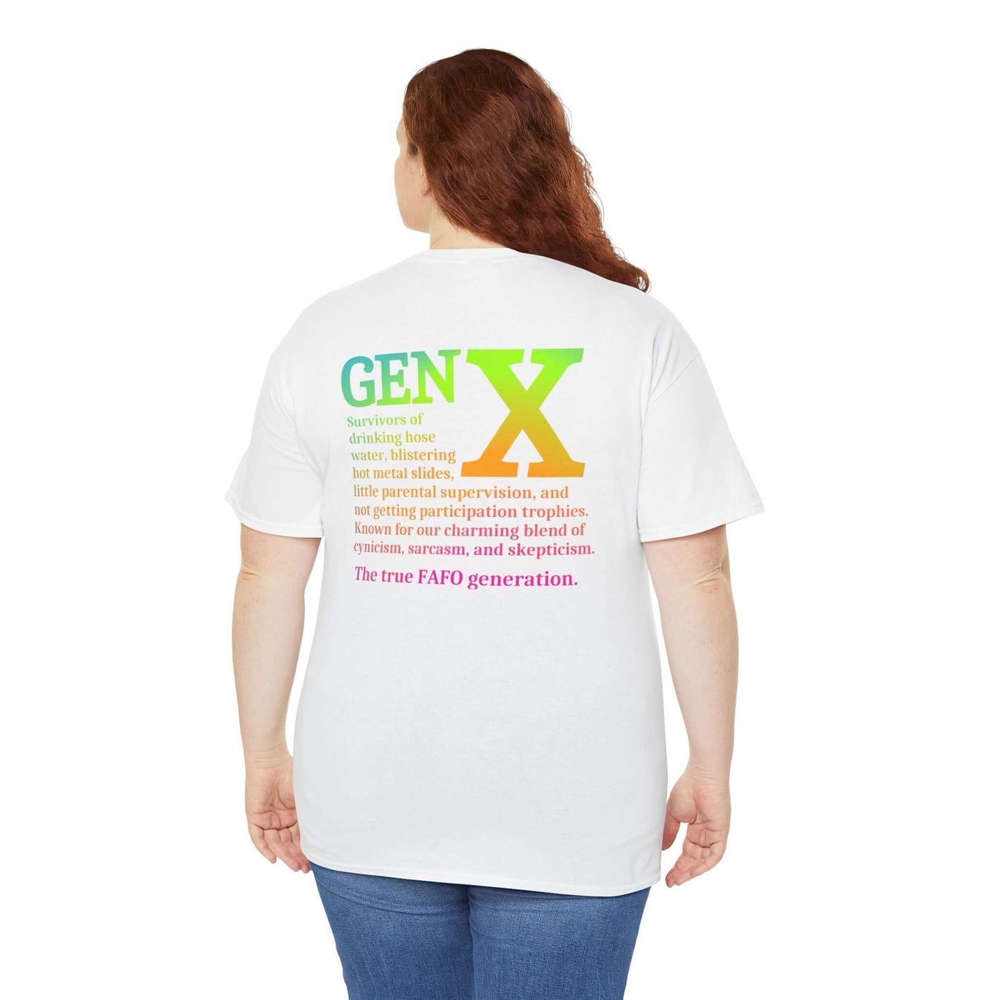 A model wearing a white t-shirt with a bold rainbow gradient “GEN X” design on the back. Below the text is a humorous description of Generation X, highlighting childhood experiences like drinking hose water, playing on hot metal slides, and growing up with minimal supervision. The design embraces Gen X’s trademark sarcasm, cynicism, and skepticism, ending with “The true FAFO generation.”