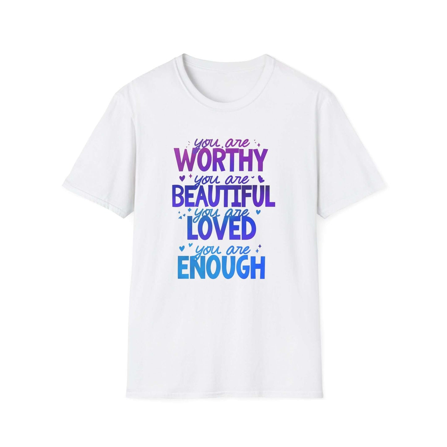 White t-shirt featuring the text ‘You are Worthy, You are Beautiful, You are Loved, You are Enough’ in purple and blue font.