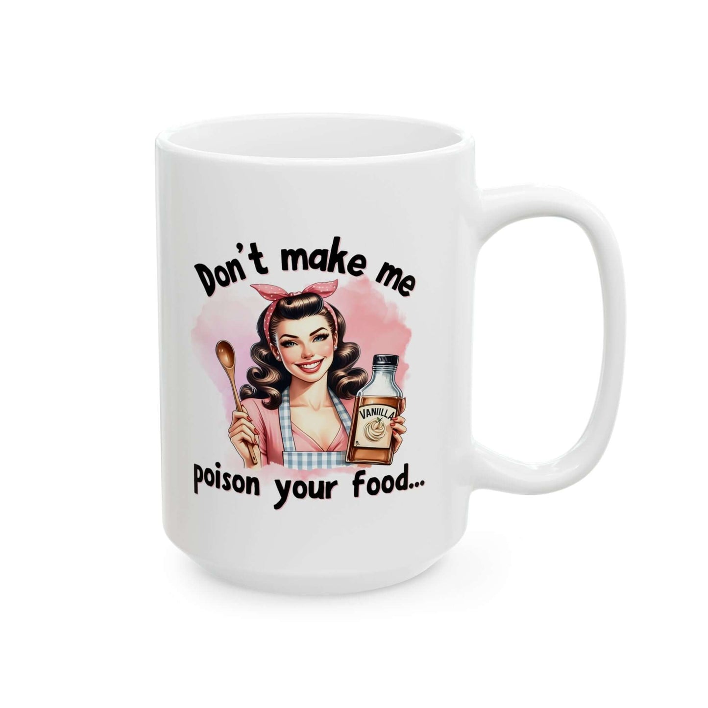 Funny Retro Coffee Mug | “Don’t Make Me Poison Your Food” | 11oz & 15oz Sizes