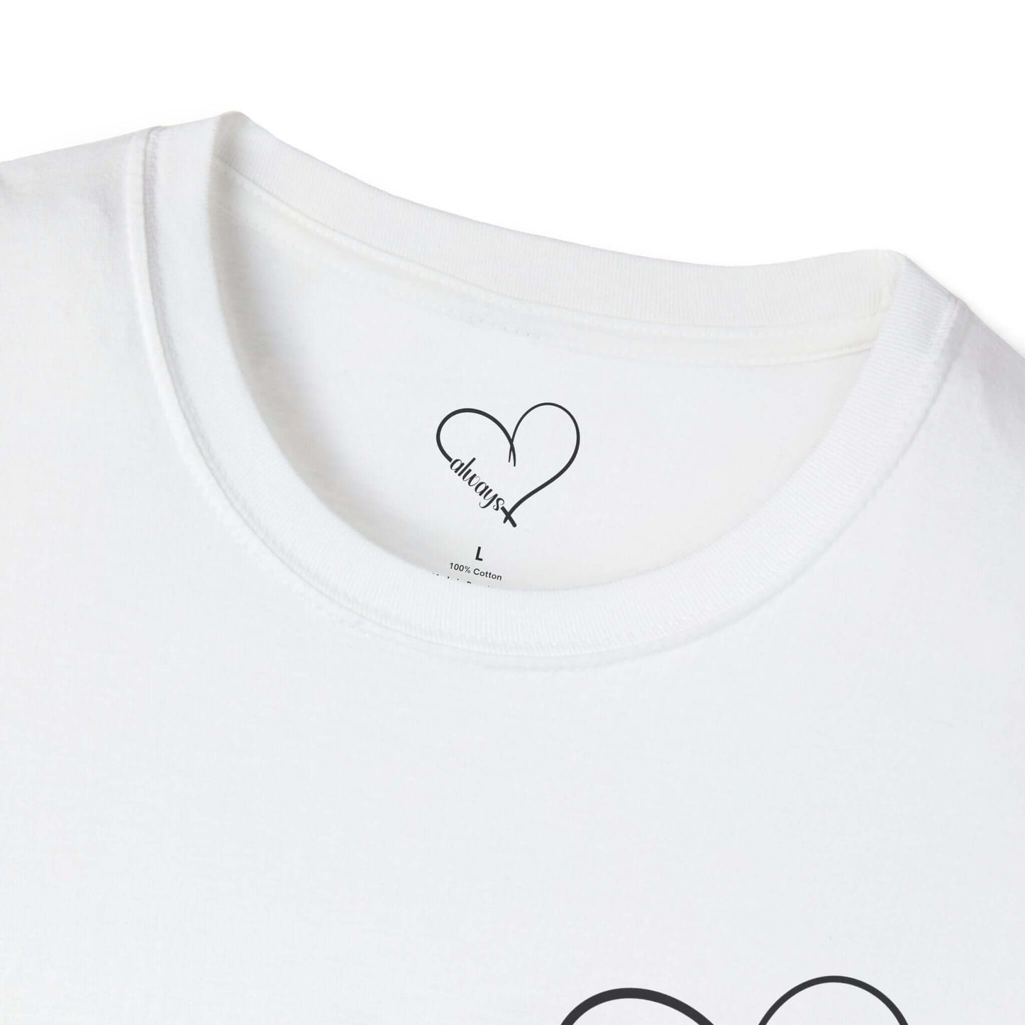 Heart “Dear Person Behind Me, you matter, always.” Motivational Unisex Softstyle T-Shirt