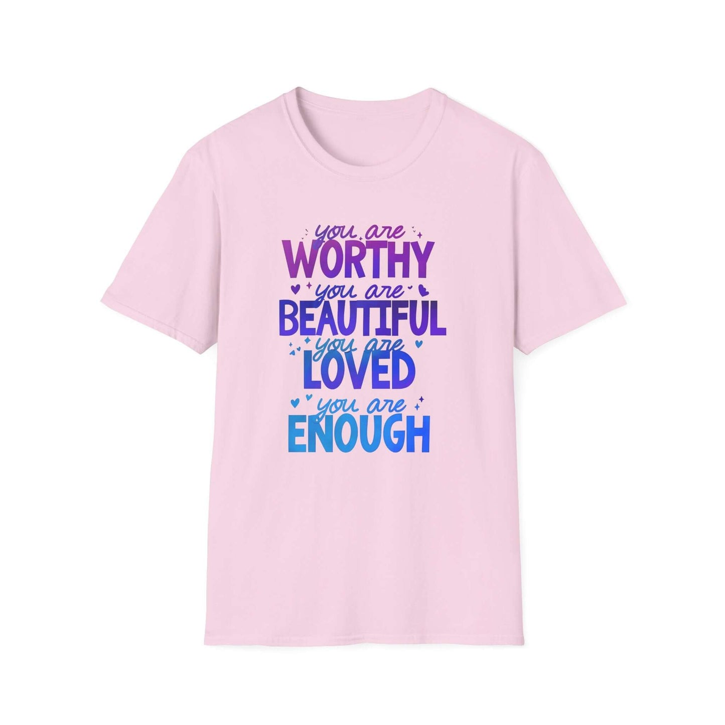 Pink t-shirt featuring the text ‘You are Worthy, You are Beautiful, You are Loved, You are Enough’ in purple and blue font.