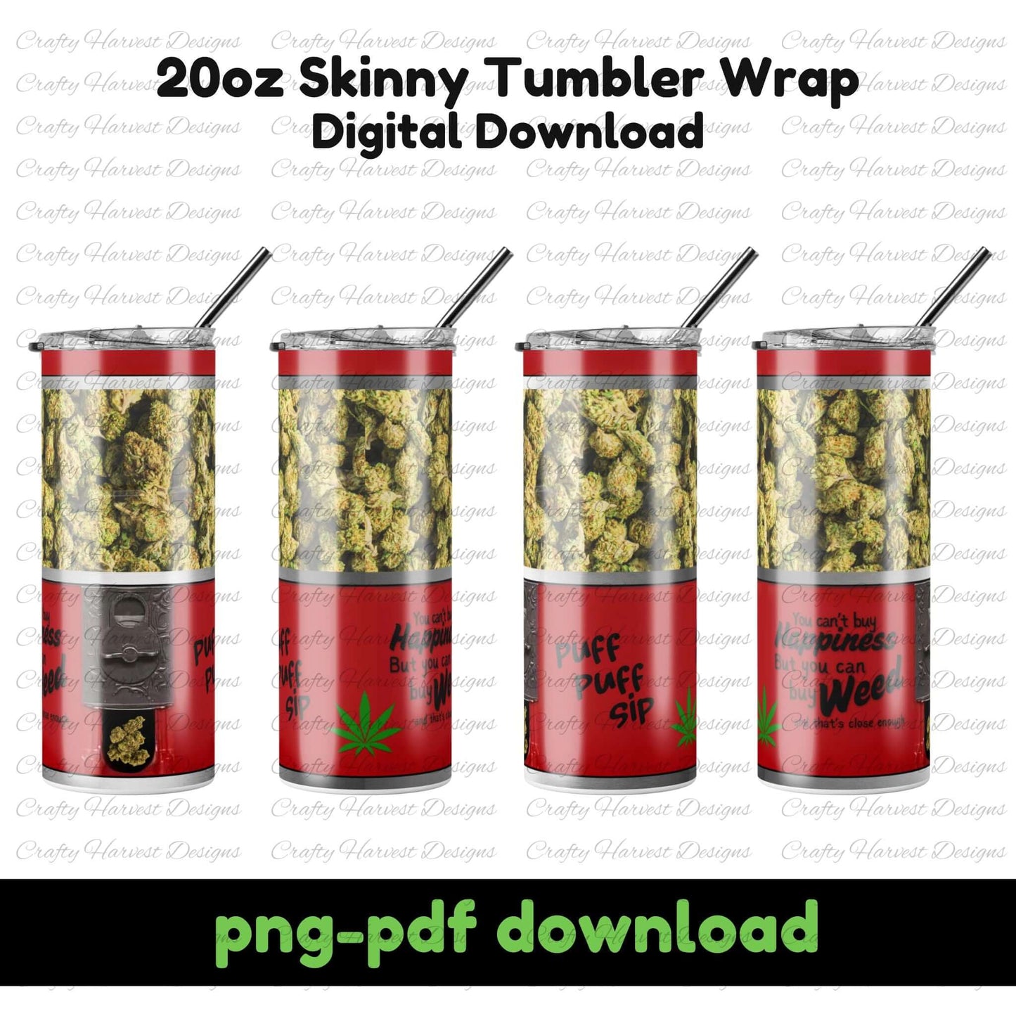 420-themed 20oz skinny tumbler wrap digital download. The design mimics a vintage red gumball machine filled with cannabis buds, complete with a dispenser slot. The tumbler wrap features phrases like ‘Puff Puff Sip’ and ‘You can’t buy happiness, but you can buy weed,’ along with green cannabis leaves. Available in PNG and PDF formats for instant download.