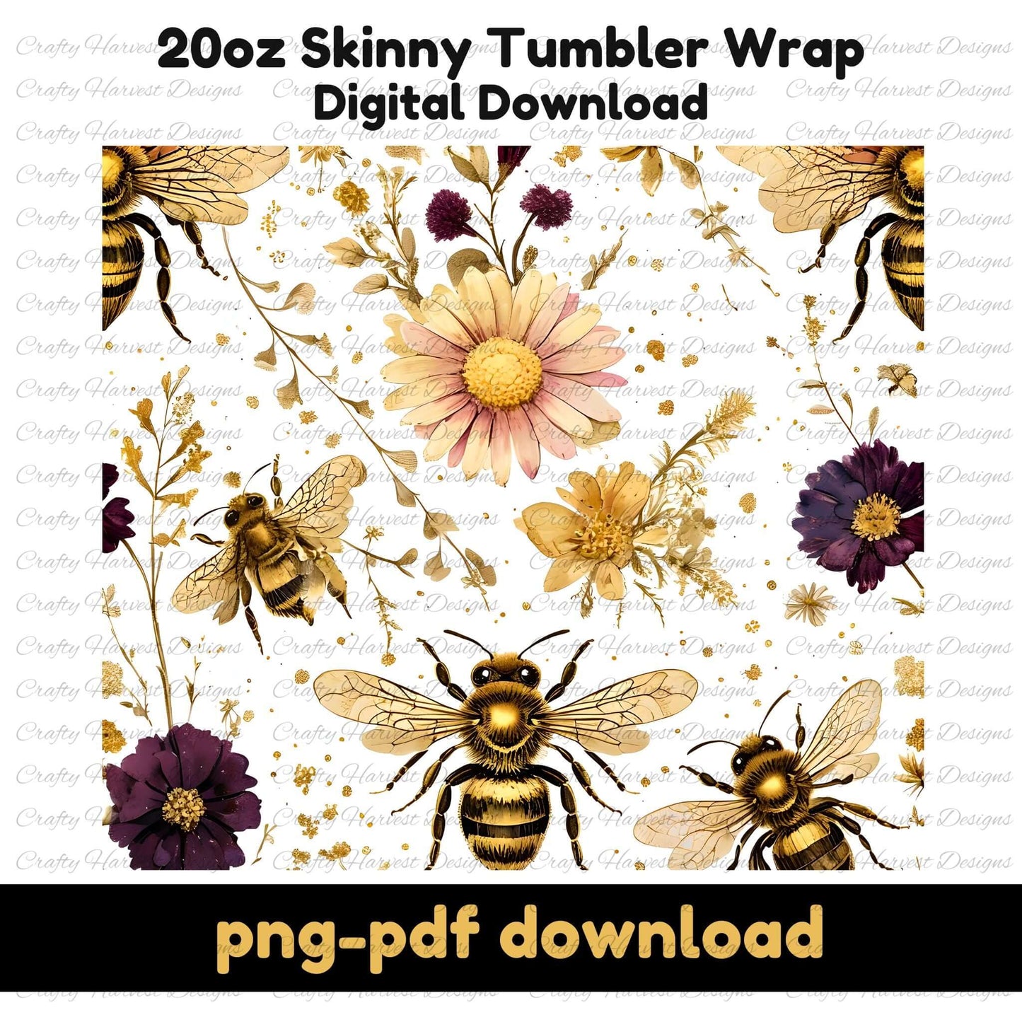Digital download of a 20oz skinny tumbler wrap featuring golden bees, yellow and purple wildflowers, and rustic botanical elements on a white background. Includes four tumbler mockups displaying the seamless design. Text overlay states ‘png-pdf download’.