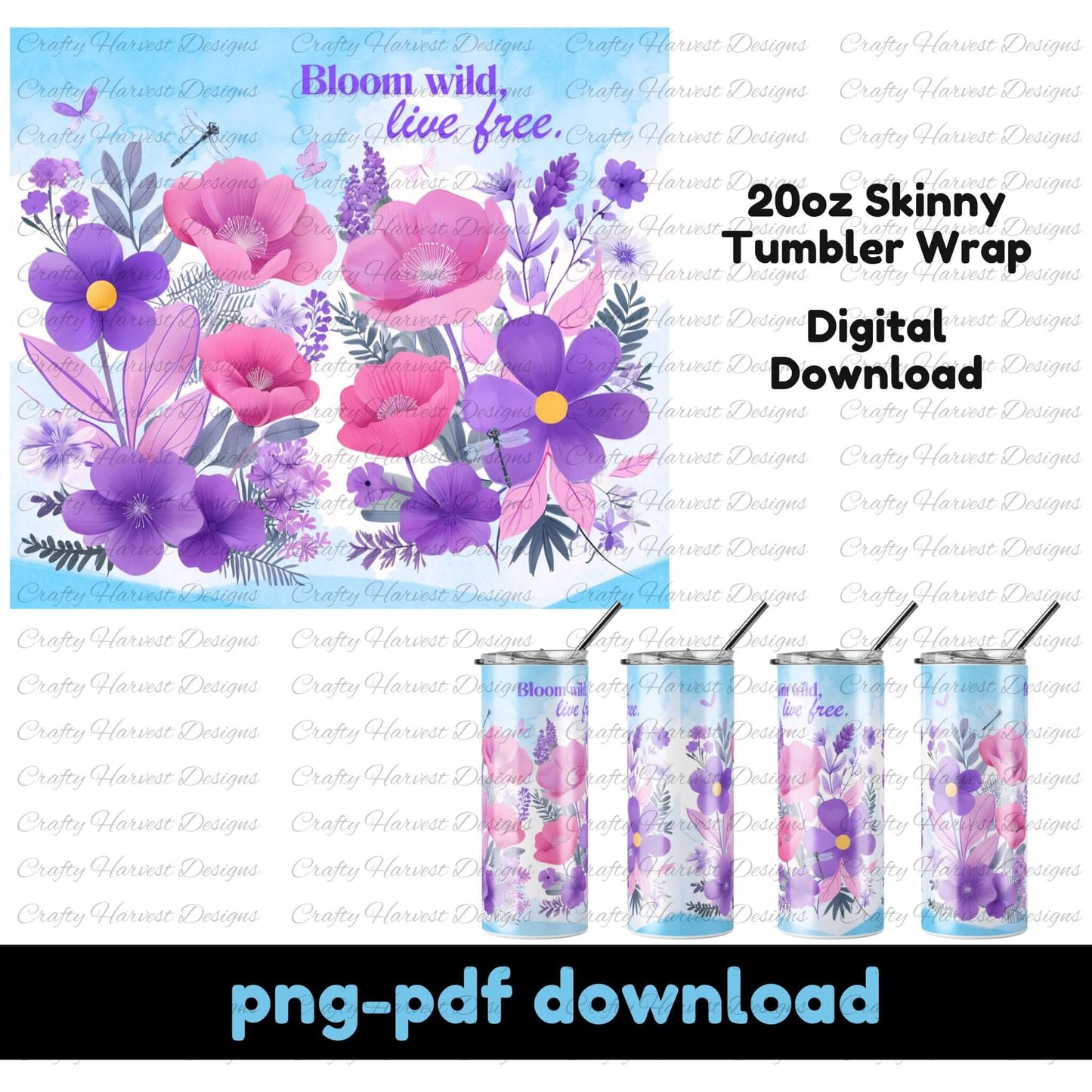 20oz skinny tumbler wrap featuring pink and purple flowers with a watercolor effect. Includes the phrase ‘Bloom wild, live free.’ Four tumbler mockups display the design on drinkware. ‘png-pdf download’ text is at the bottom.