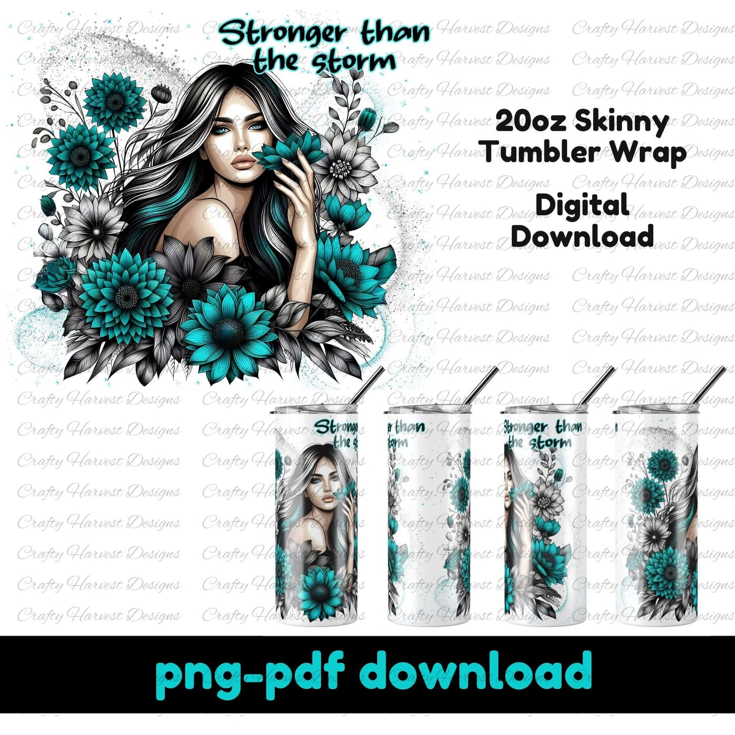 Stronger Than the Storm” 20oz skinny tumbler wrap featuring a stunning woman with flowing hair, surrounded by bold teal and black flowers. The digital design includes a mix of floral elements and an empowering quote, available in PNG and PDF formats for sublimation.