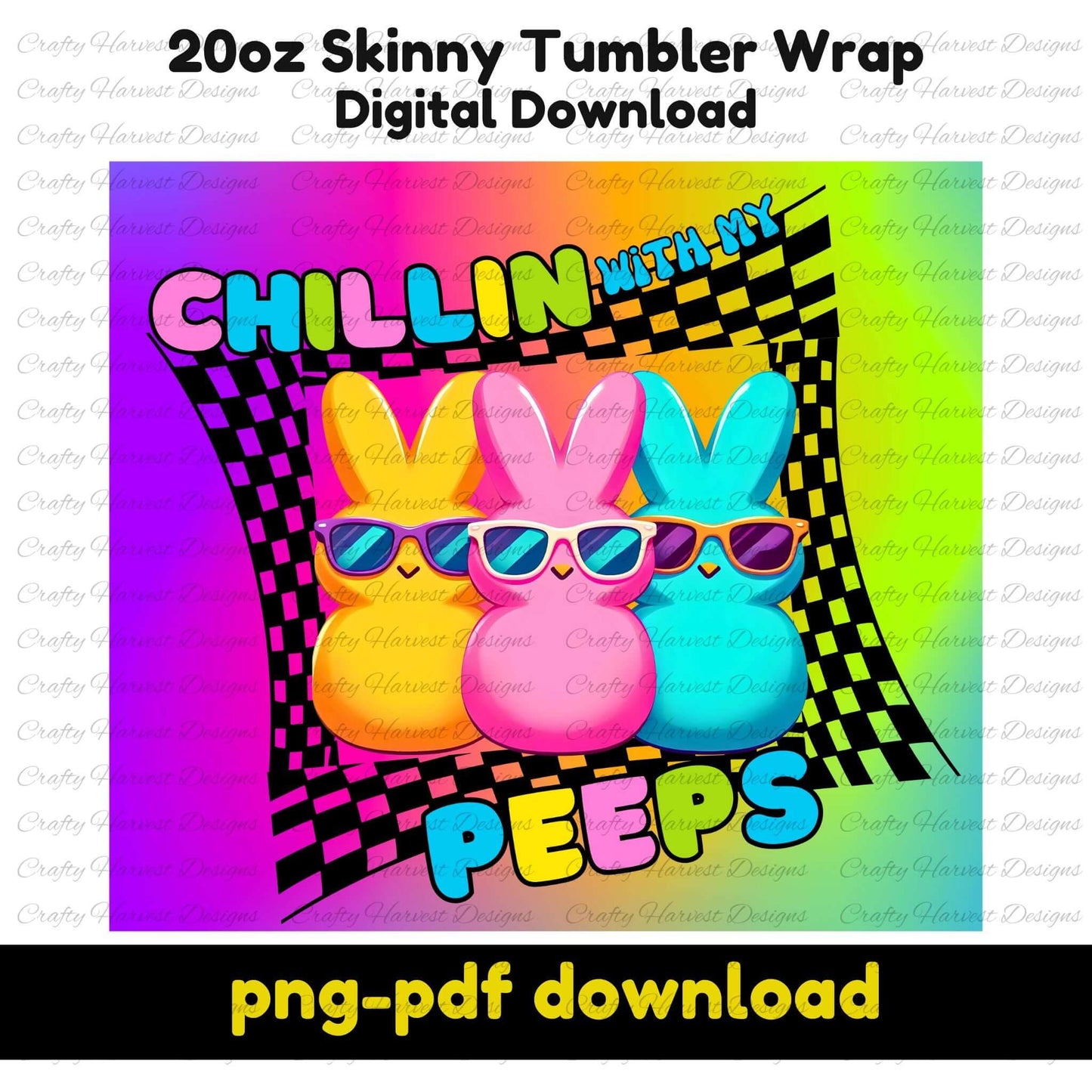 Mockup of a 20oz skinny tumbler wrap featuring neon peeps in sunglasses, a black checkered pattern, and a rainbow gradient background. Text reads “Chillin with My Peeps.” Digital download in PNG & PDF.
