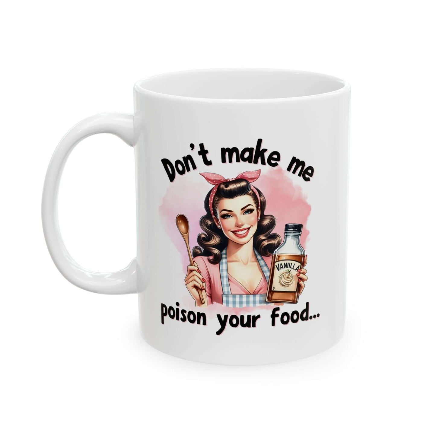 Funny Retro Coffee Mug | “Don’t Make Me Poison Your Food” | 11oz & 15oz Sizes