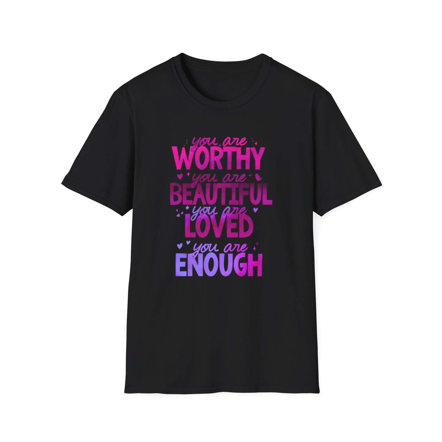 Black unisex t-shirt featuring an inspirational design with the text ‘You are Worthy, You are Beautiful, You are Loved, You are Enough’ in pink and purple.