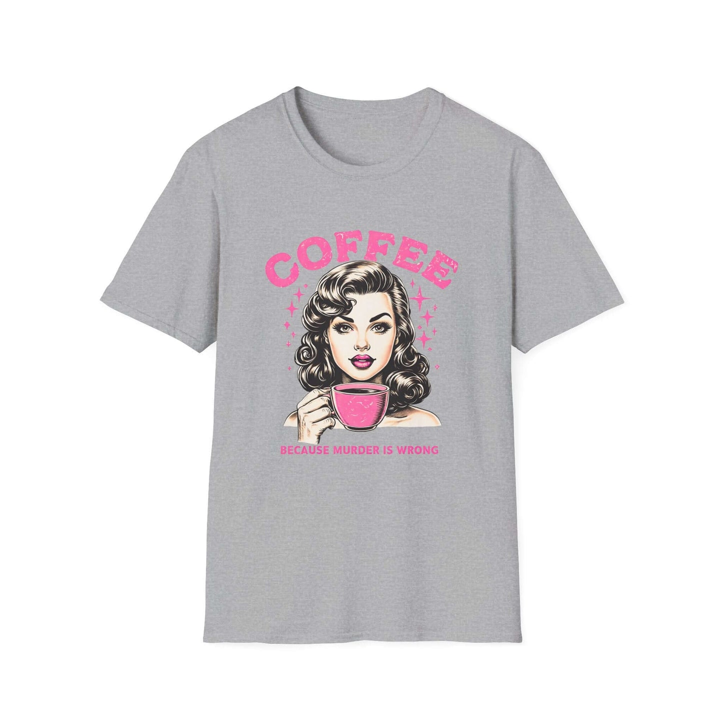 Gray unisex t-shirt featuring a retro ‘Coffee - Because Murder Is Wrong’ design in pink, with a vintage-style woman holding a coffee cup illustration.