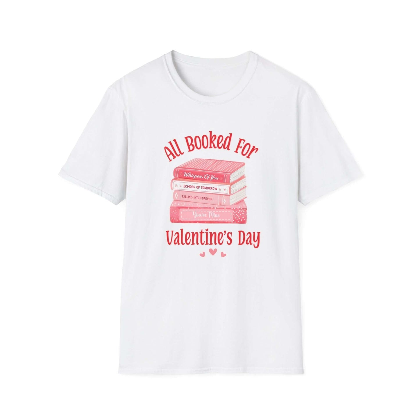 White t-shirt featuring the text ‘All Booked for Valentine’s Day’ with a graphic of stacked red and pink books.
