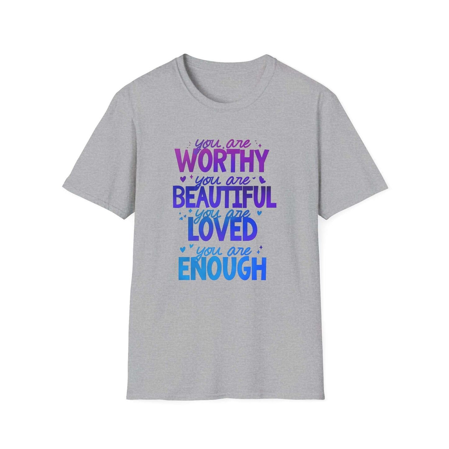 gray t-shirt featuring the text ‘You are Worthy, You are Beautiful, You are Loved, You are Enough’ in purple and blue font.