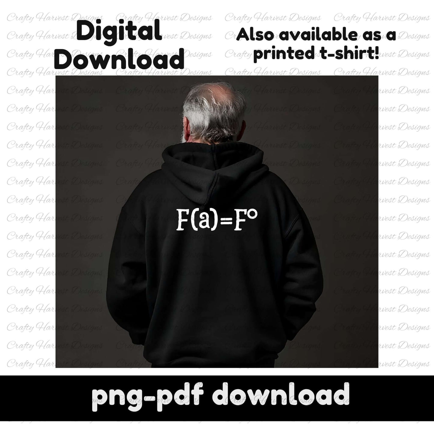 The image shows a digital design mockup with the FAFO equation printed on the back of a black hoodie. The text highlights that the design is available as a digital download and also as a printed t-shirt. The background features a repeating watermark pattern.