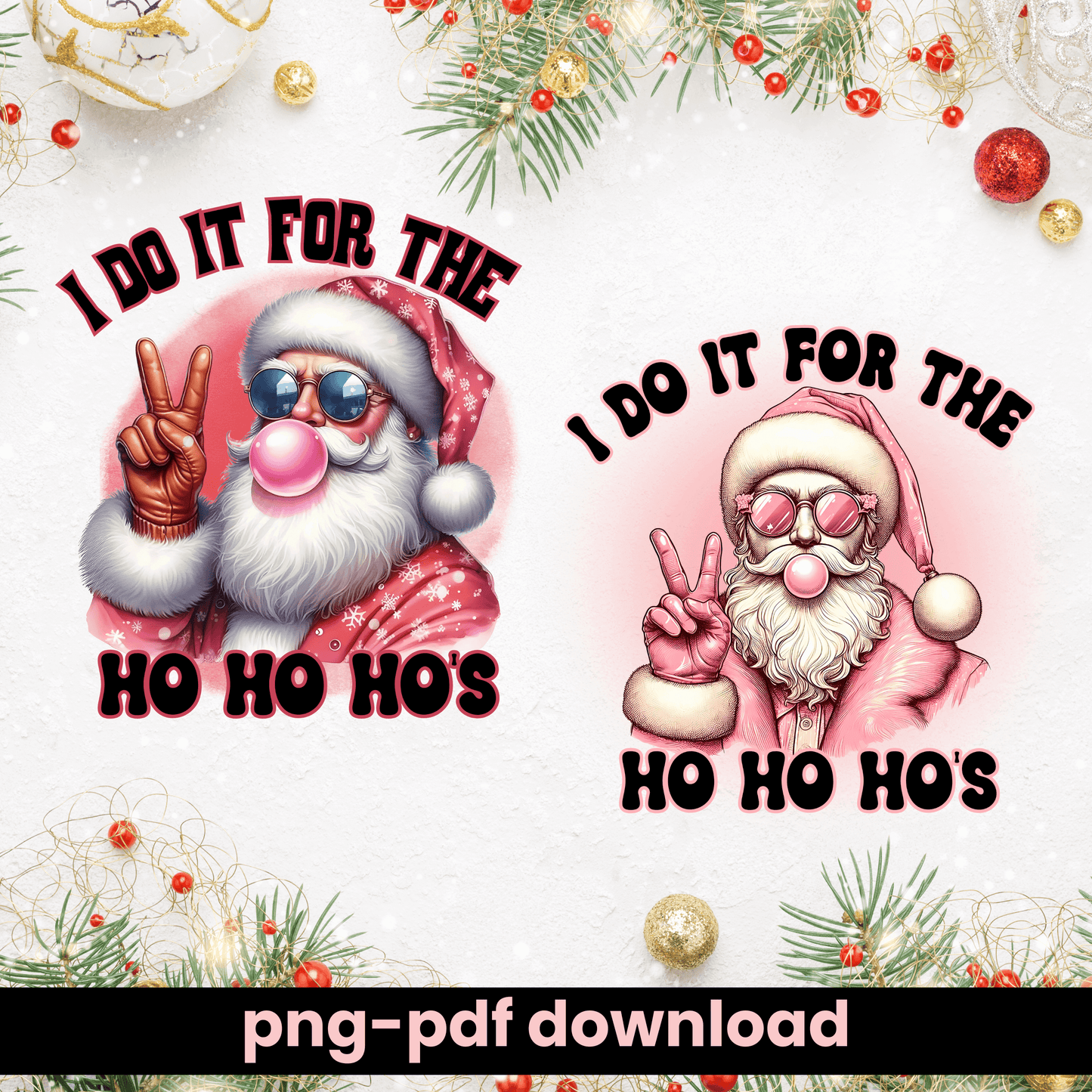 “I Do It for the Ho Ho Ho’s” Retro Santa Bubblegum digital design, png download - Crafty Harvest Designs