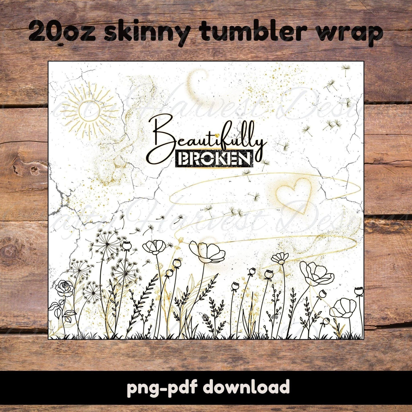 FREE Beautifully Broken 20oz Skinny Tumbler Wrap | PNG & PDF Download - Crafty Harvest Designs