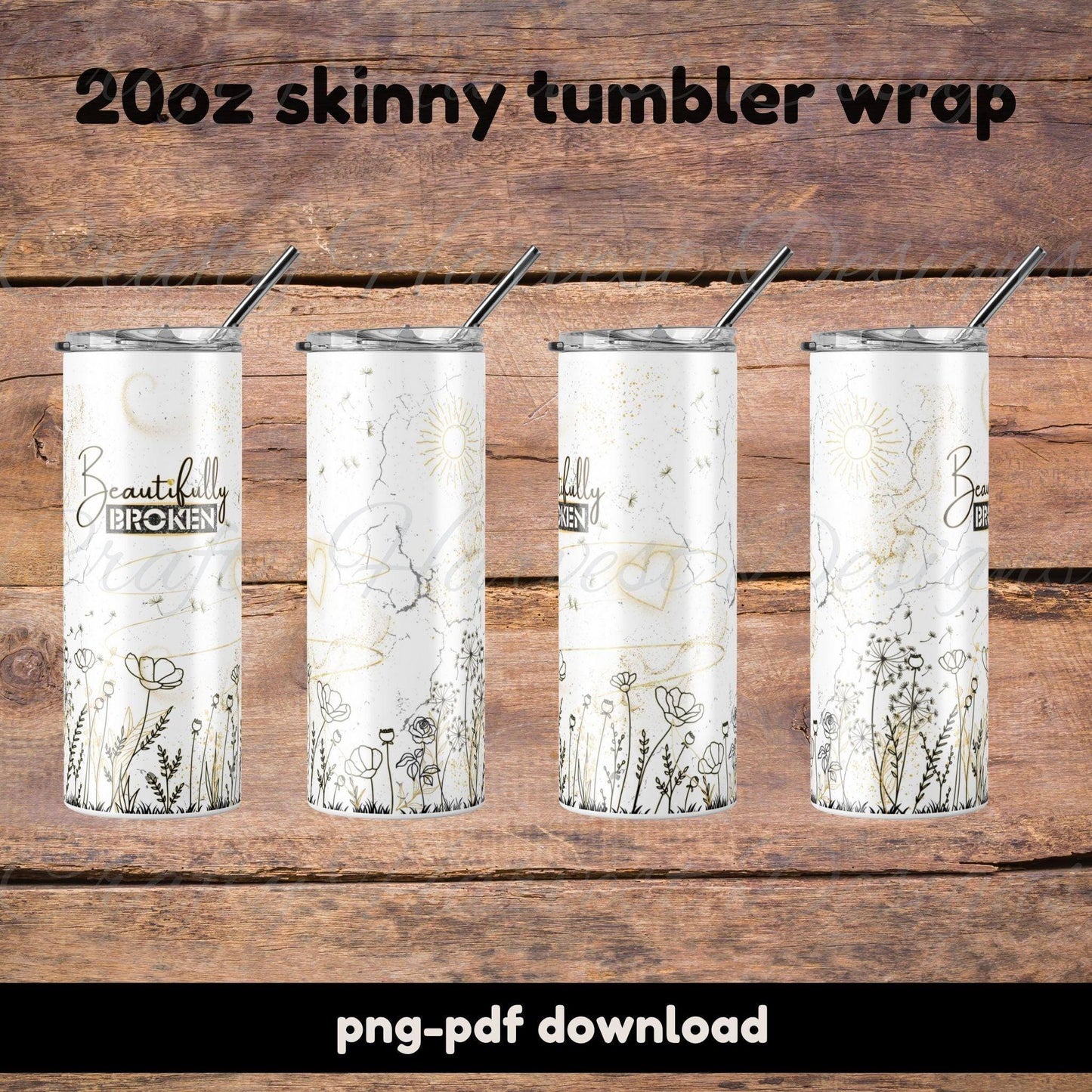 FREE Beautifully Broken 20oz Skinny Tumbler Wrap | PNG & PDF Download - Crafty Harvest Designs