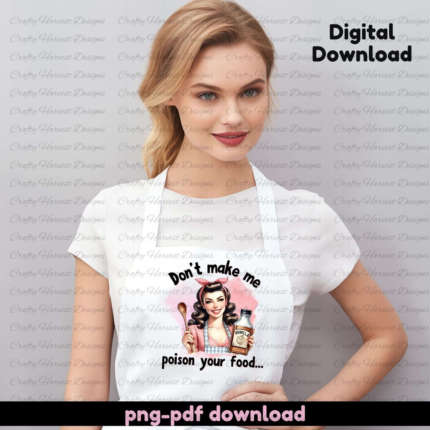 A smiling woman wears a white apron displaying a vintage-style design of a retro housewife holding a wooden spoon and a bottle labeled “Vanilla.” The text on the apron reads, “Don’t make me poison your food…” In the top right corner, bold text says “Digital Download,” and at the bottom, text reads “png-pdf download.