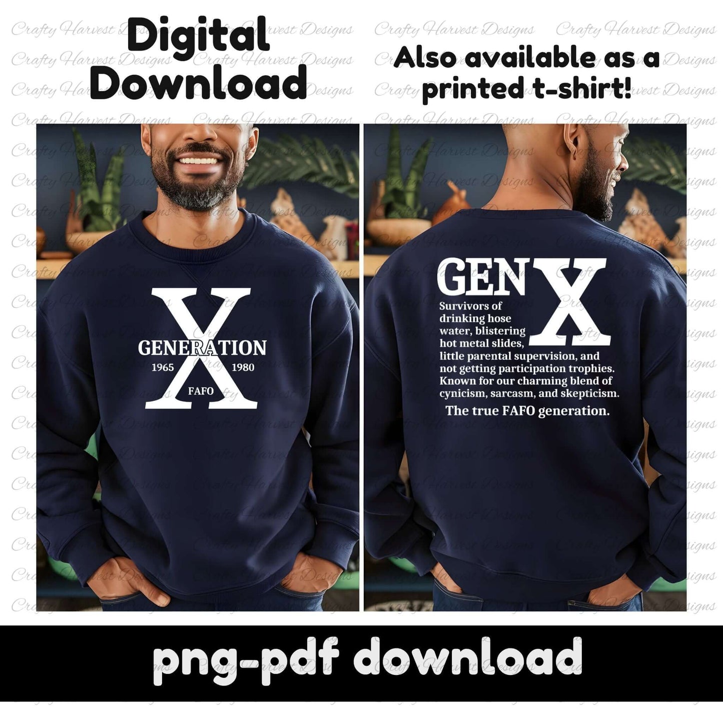 A mockup image of a “Generation X” digital design on a navy blue crewneck sweatshirt. The front features a bold white “X” with “Generation” and “FAFO” text. The back displays a block of text describing Gen X traits in white lettering. The image highlights that the design is available as a digital download and also as a printed t-shirt option. The model is smiling while posing indoors.