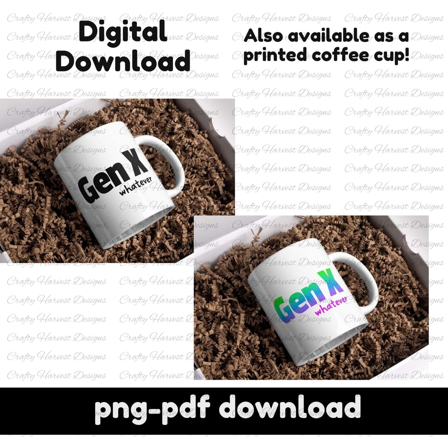 A promotional image showcasing a digital download design featuring “Gen X whatever” in two styles—black text and a rainbow gradient. The mockups display the design printed on white coffee mugs nestled in brown shredded paper. The text highlights that the design is available as a PNG and PDF digital download and can also be purchased as a printed coffee cup.