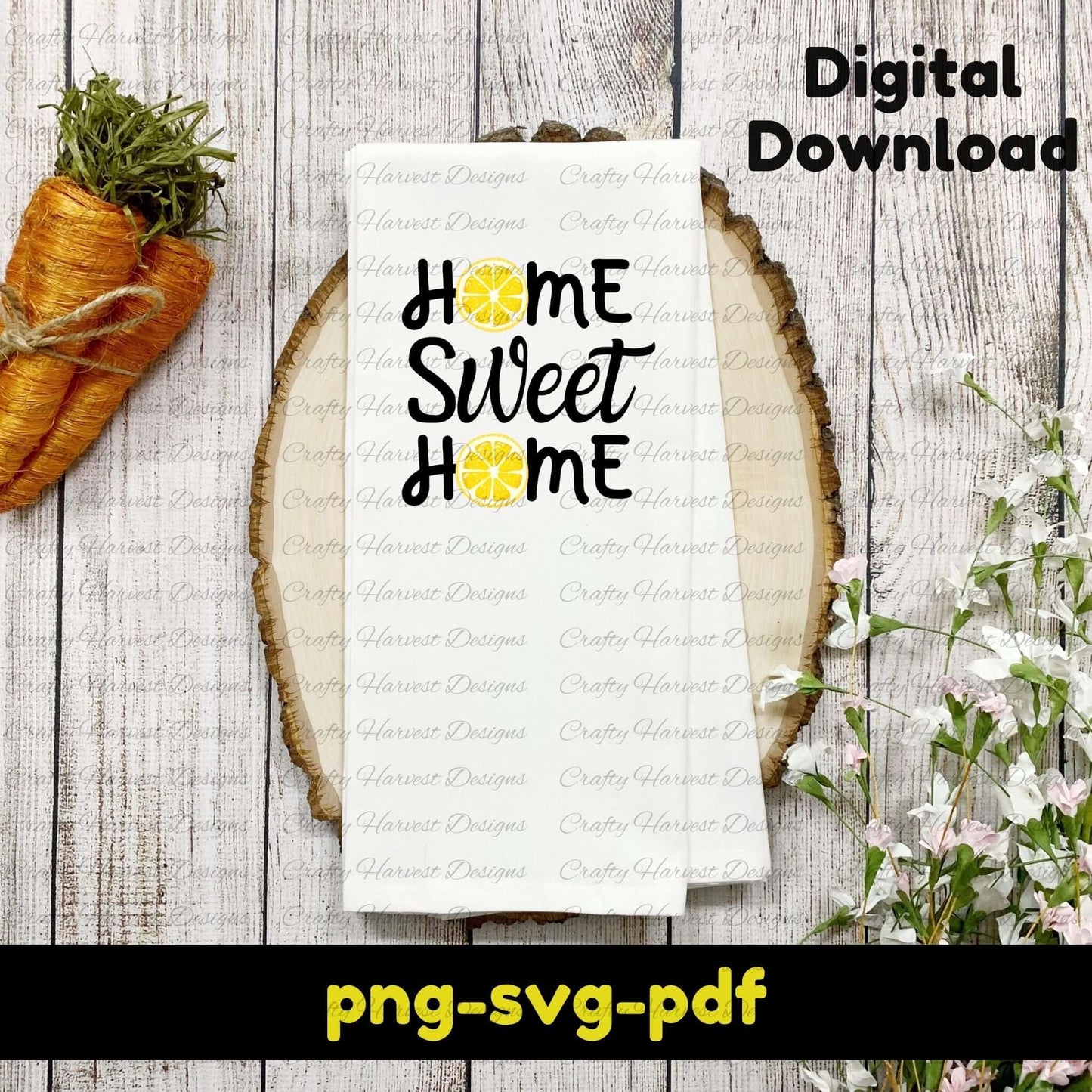 A rustic wood slice featuring the phrase “Home Sweet Home” in a handwritten-style font. The letters “O” in “Home” are replaced with bright yellow lemon slices. The sign is placed on a wood slice background with floral accents. The image promotes a digital download available in PNG, SVG, and PDF formats.