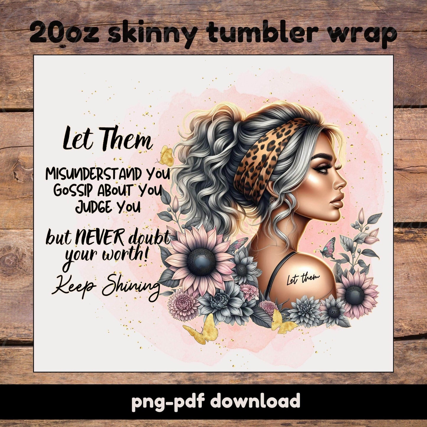 “Let Them” Pink Floral 20oz Skinny Tumbler Wrap PNG-PDF Download | Inspirational Sublimation Design - Crafty Harvest Designs