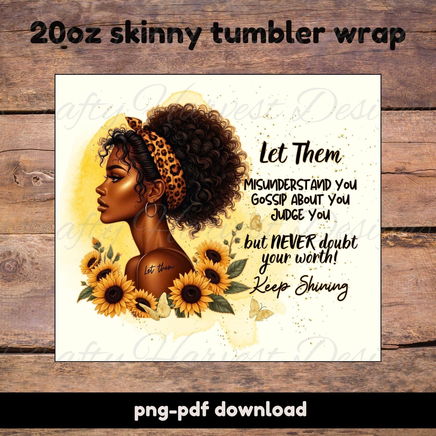 “Let Them” Sunflower 20oz Skinny Tumbler Wrap PNG-PDF Download | Inspirational Sublimation Design for Women - Crafty Harvest Designs