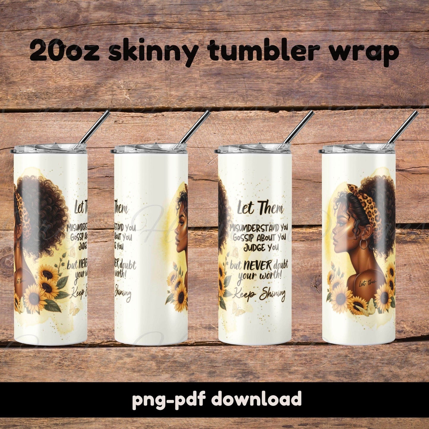 “Let Them” Sunflower 20oz Skinny Tumbler Wrap PNG-PDF Download | Inspirational Sublimation Design for Women - Crafty Harvest Designs