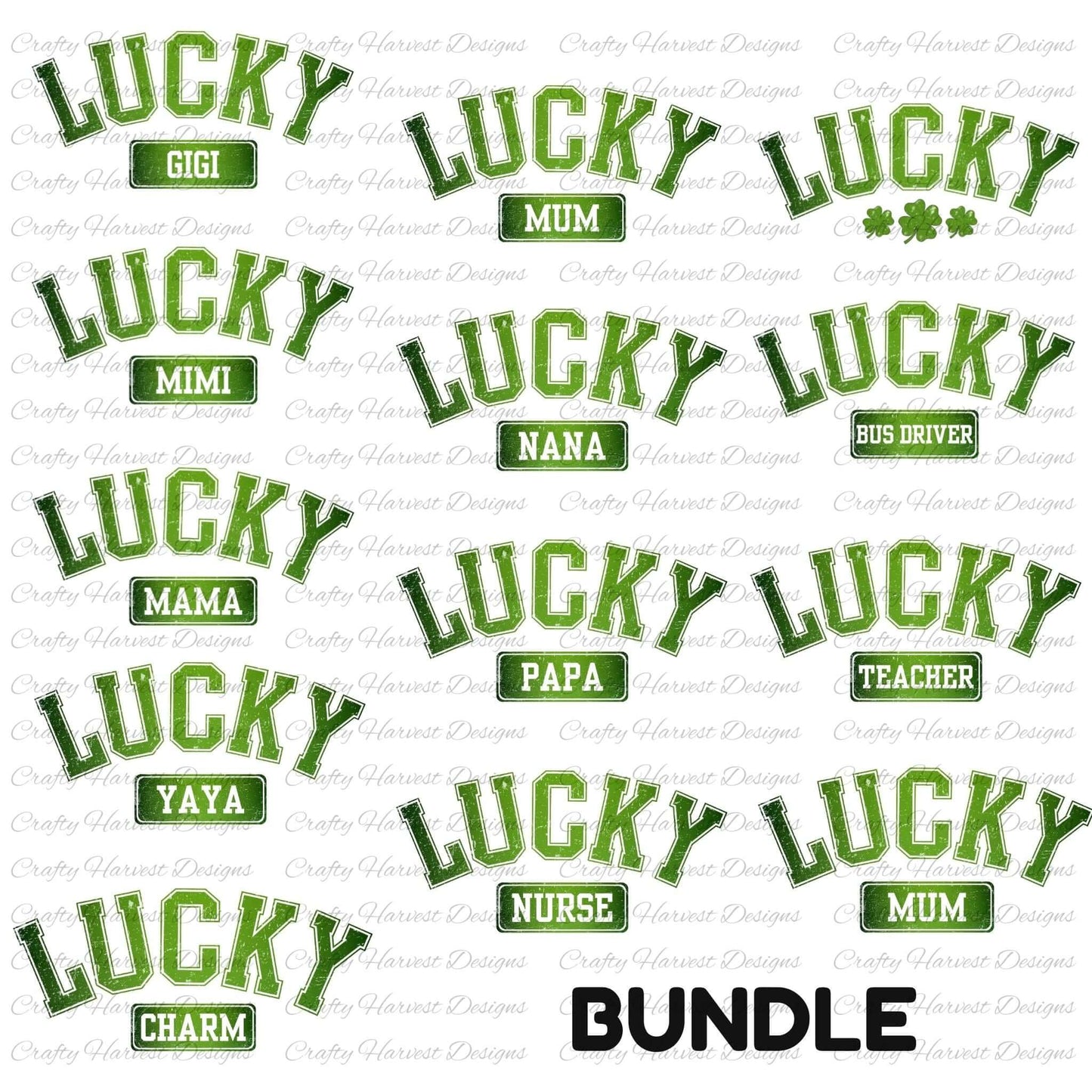 Image showcasing the Lucky Bundle for St. Patrick’s Day. Includes 12 individual ‘Lucky’ designs for roles such as Gigi, Mum, Mimi, Nana, Mama, Papa, Nurse, Teacher, Yaya, Bus Driver, and Lucky Charm. Each design features bold green text with a festive St. Patrick’s Day theme. The word ‘Bundle’ is displayed at the bottom of the image.