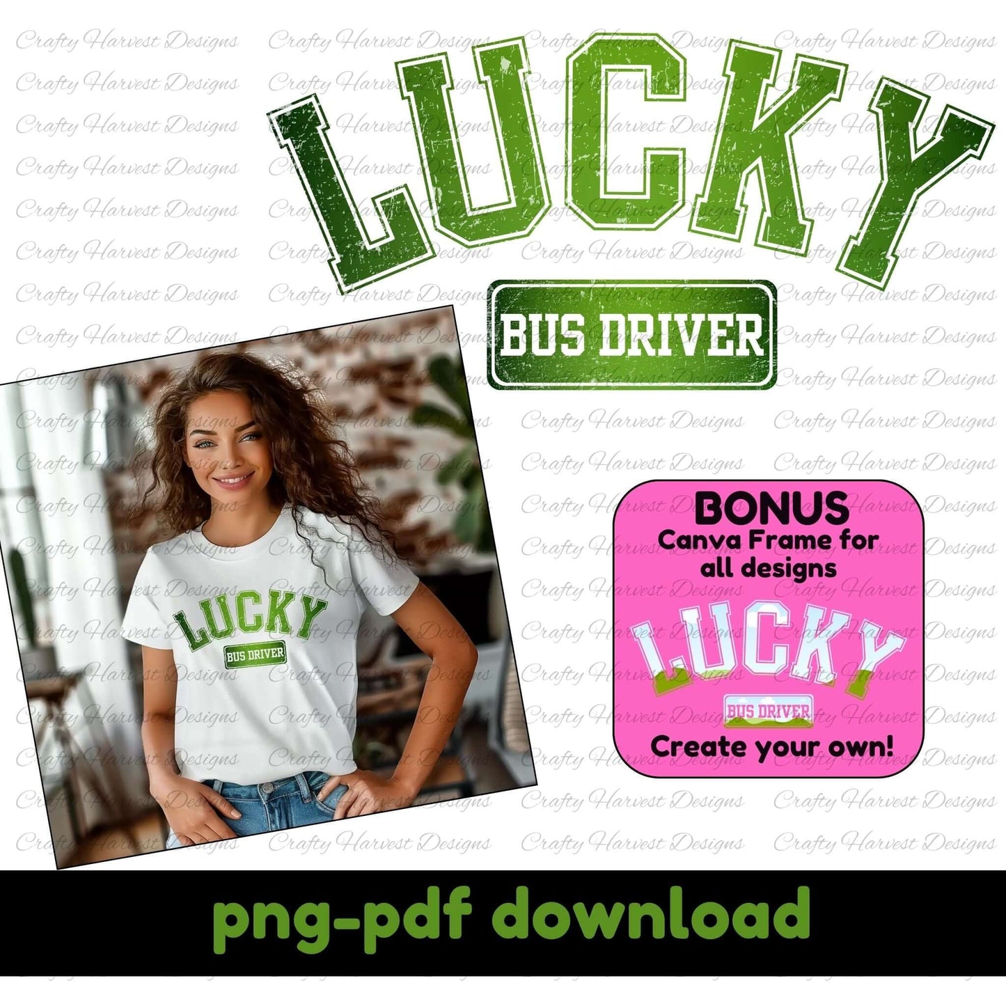 Image showcasing the ‘Lucky Bus Driver’ St. Patrick’s Day design. Features a woman wearing a white t-shirt with the ‘Lucky Bus Driver’ design. Includes a bonus Canva Frame in a pink box labeled ‘Create Your Own!’ and text at the bottom indicating ‘png-pdf download.’