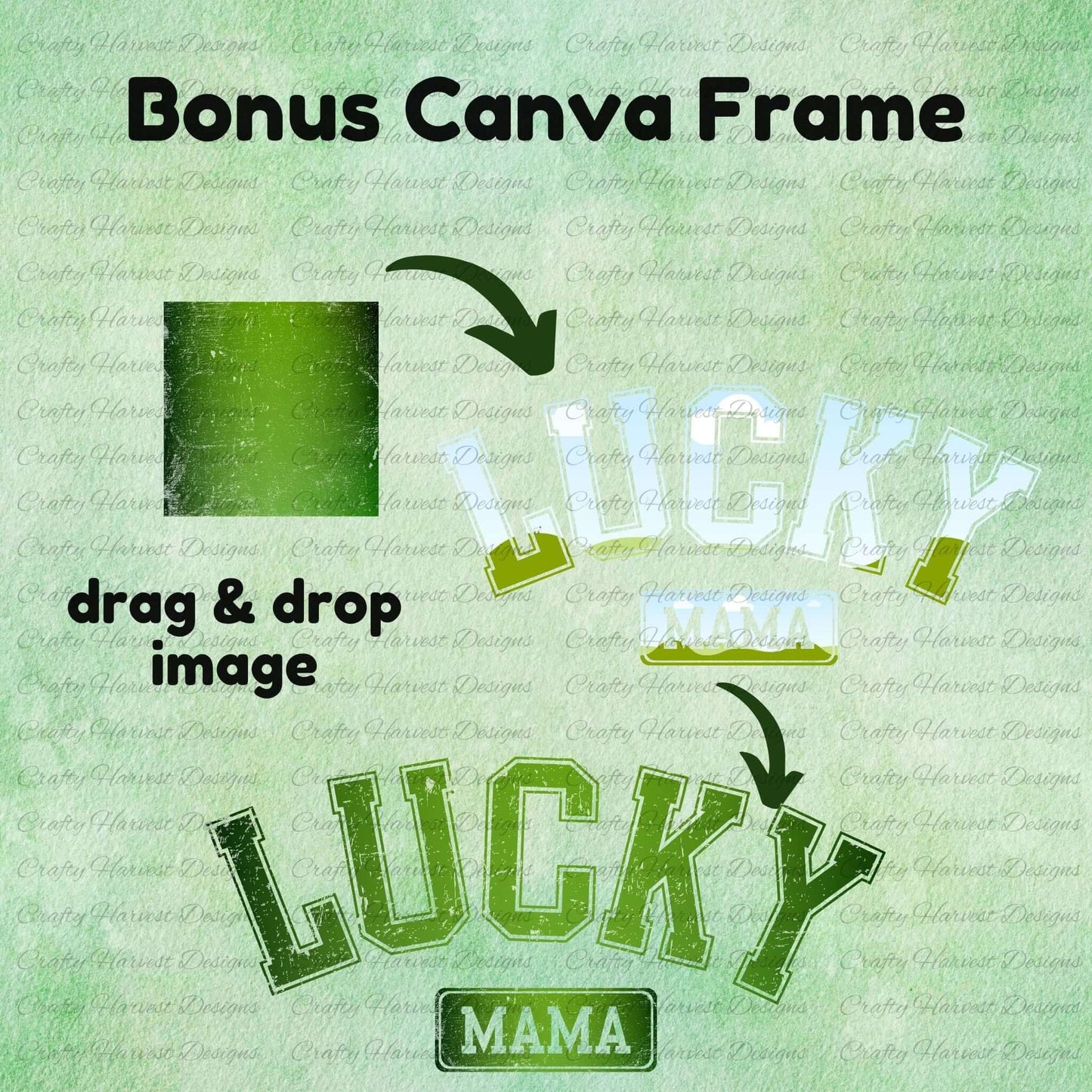 Image showcasing the Bonus Canva Frame for the ‘Lucky Mama’ St. Patrick’s Day design. Demonstrates how to drag and drop an image into the frame to customize the ‘Lucky’ text. Features a green textured square being applied to the design on a light green background.