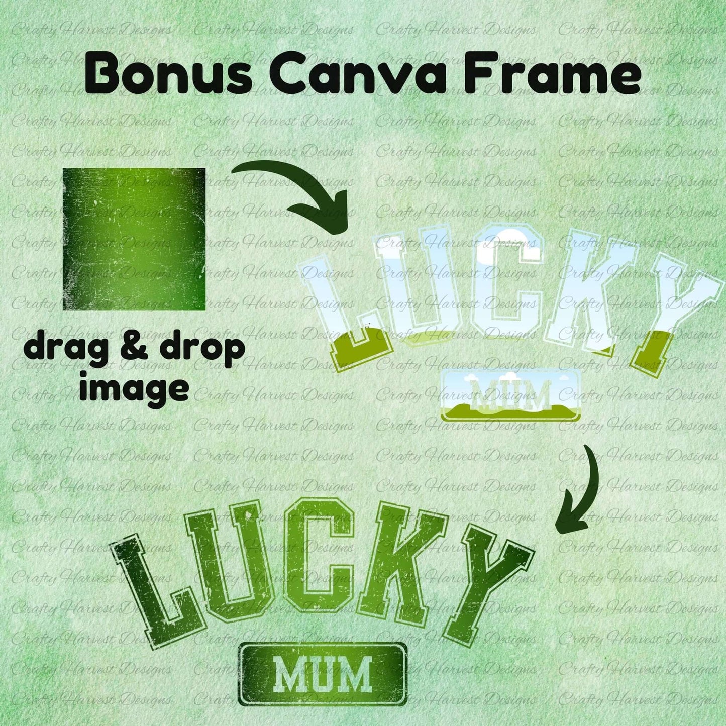 Image showcasing the Bonus Canva Frame for the ‘Lucky Mum’ St. Patrick’s Day design. Demonstrates how to drag and drop an image into the frame to customize the ‘Lucky’ text. Features a green textured square being applied to the design on a light green background.
