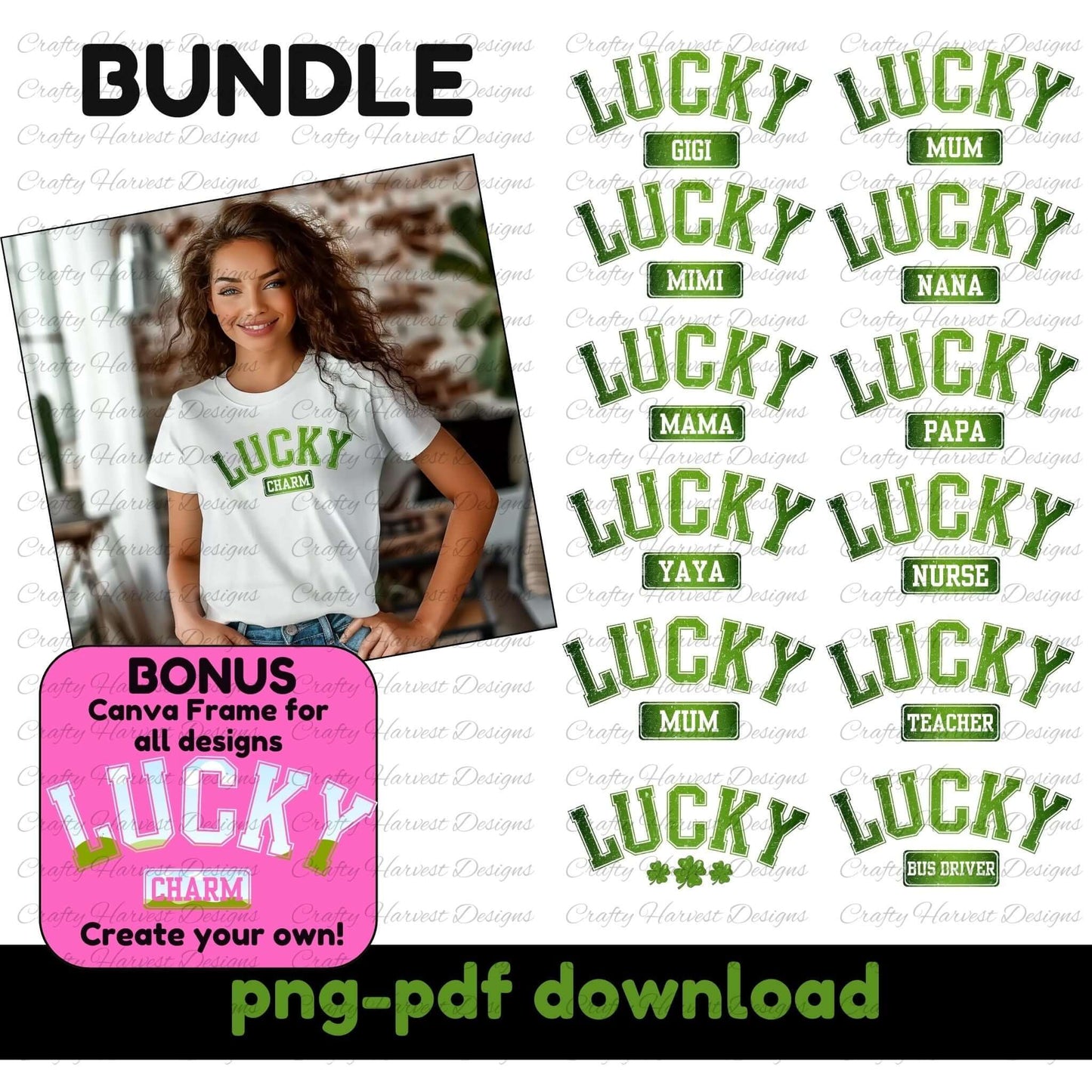 Image featuring the Lucky Bundle for St. Patrick’s Day. A woman is wearing a white t-shirt with a ‘Lucky Charm’ design on the front. The bundle showcases 12 ‘Lucky’ designs, including roles like Gigi, Mum, Mimi, Nana, Mama, Papa, Nurse, Teacher, Yaya, and Bus Driver. A pink box highlights the bonus Canva Frame included for each design with the text ‘Create Your Own!’ The text ‘PNG-PDF Download’ is displayed at the bottom of the image.