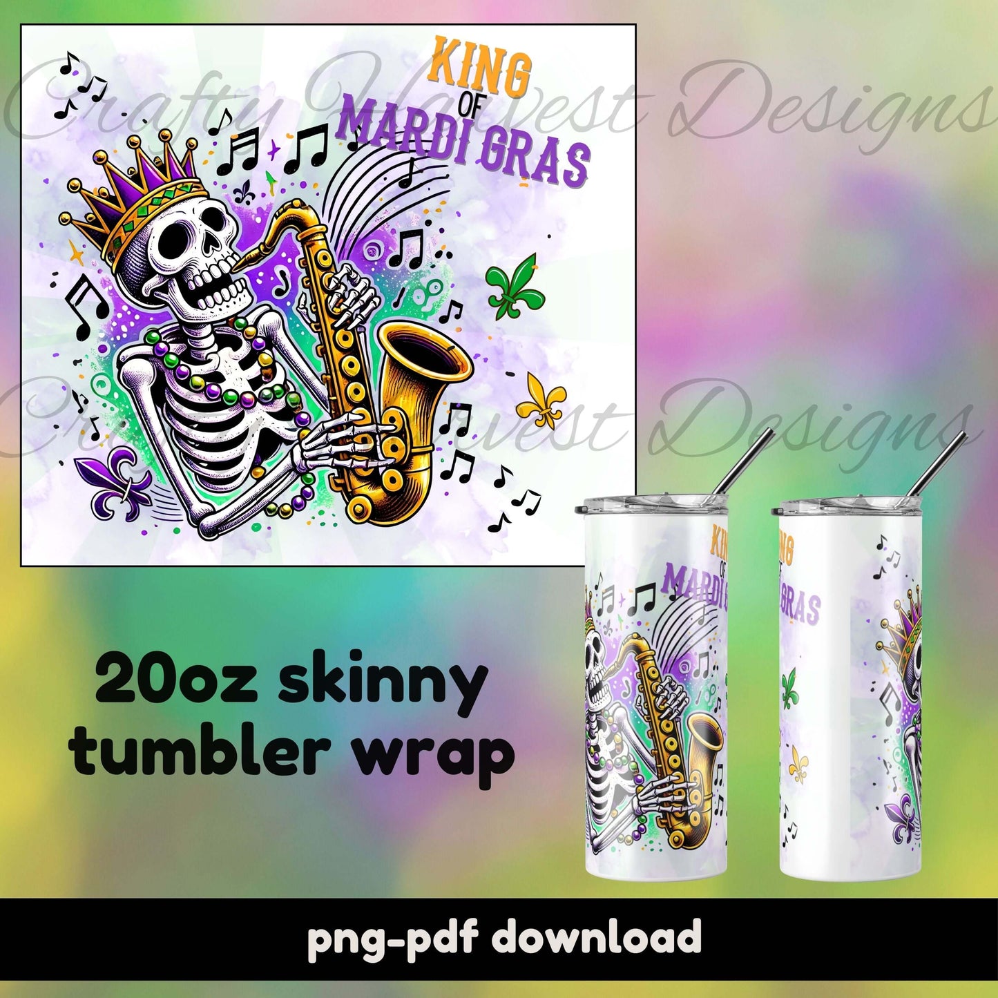 King of Mardi Gras tumbler wrap featuring a saxophone-playing skeleton with a crown, beads, and music notes in purple, green, and gold. Designed for 20oz skinny tumblers, available as a digital download in PNG and PDF formats.