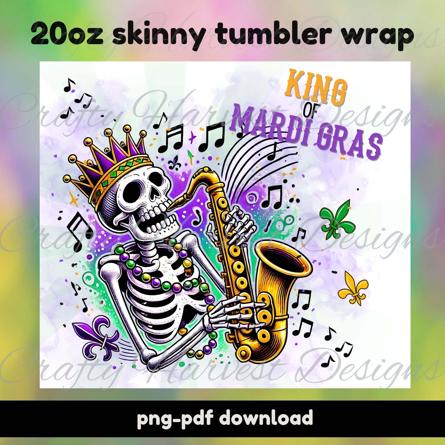 20oz skinny tumbler wrap featuring a saxophone-playing skeleton wearing a crown, surrounded by music notes, fleur-de-lis, and Mardi Gras colors of purple, green, and gold. Digital download in PNG and PDF formats for sublimation projects.