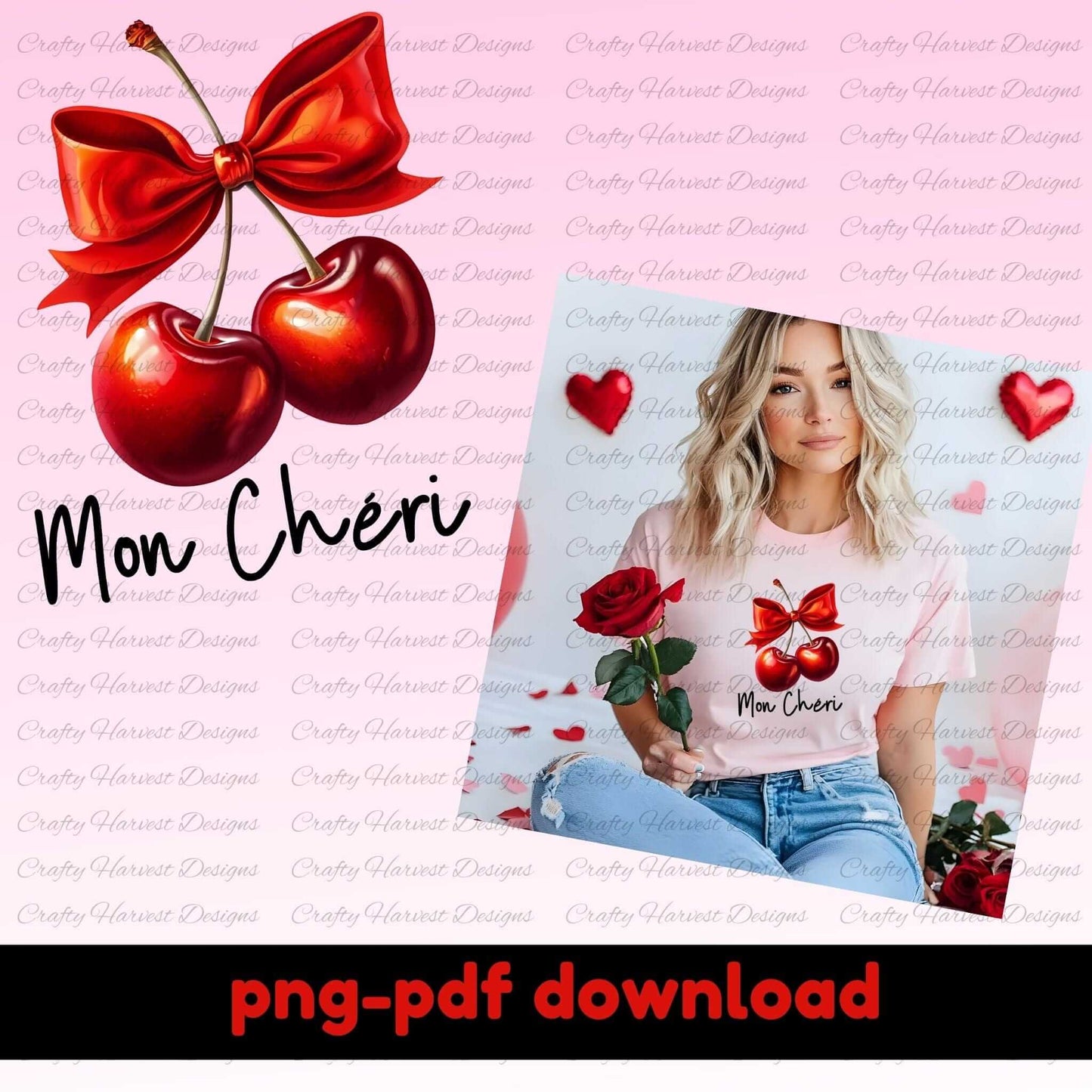 Digital design featuring two red cherries tied with a bold red bow, paired with the elegant text ‘Mon Chéri.’ Includes an example of the design printed on a white t-shirt, styled on a woman holding a red rose, with red heart-shaped decorations in the background. Text at the bottom highlights ‘PNG-PDF download,’ emphasizing its use as a digital file for creative projects.