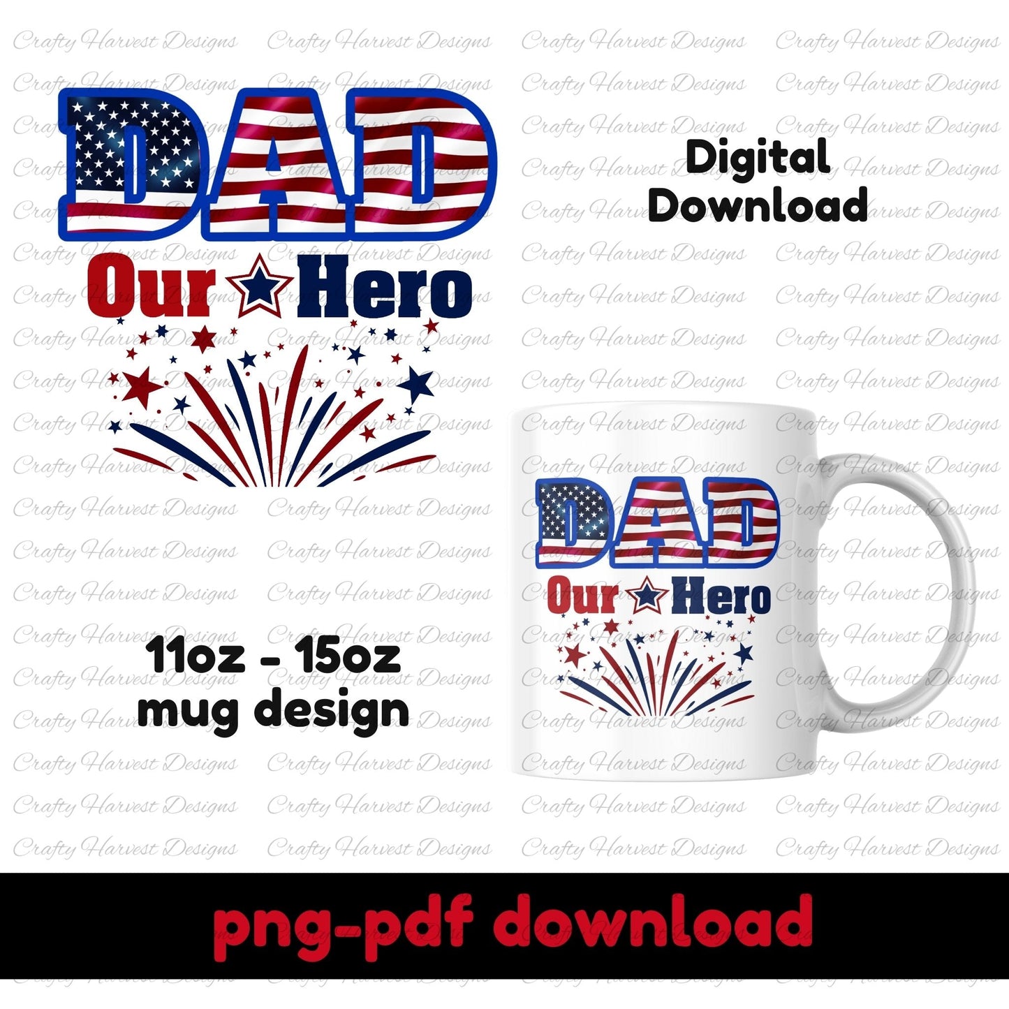 Patriotic digital mug wrap design with “DAD Our Hero” in red, white, and blue stars and stripes, featuring bursting fireworks below. Shown as both a flat file and mockup on an 11oz–15oz white mug.