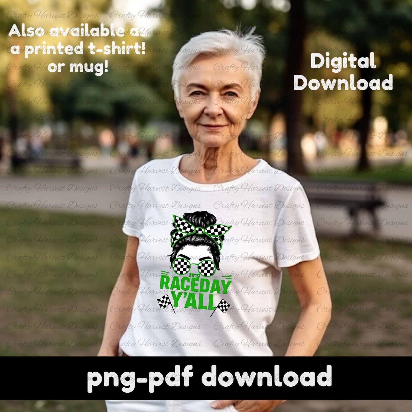 Older woman wearing a white t-shirt with a green “It’s Raceday Y’all” digital design featuring a messy bun hairstyle, checkered sunglasses, and a matching bandana. Text reads “Digital Download” and “Also available as a printed t-shirt or mug!” indicating both digital and physical product options.