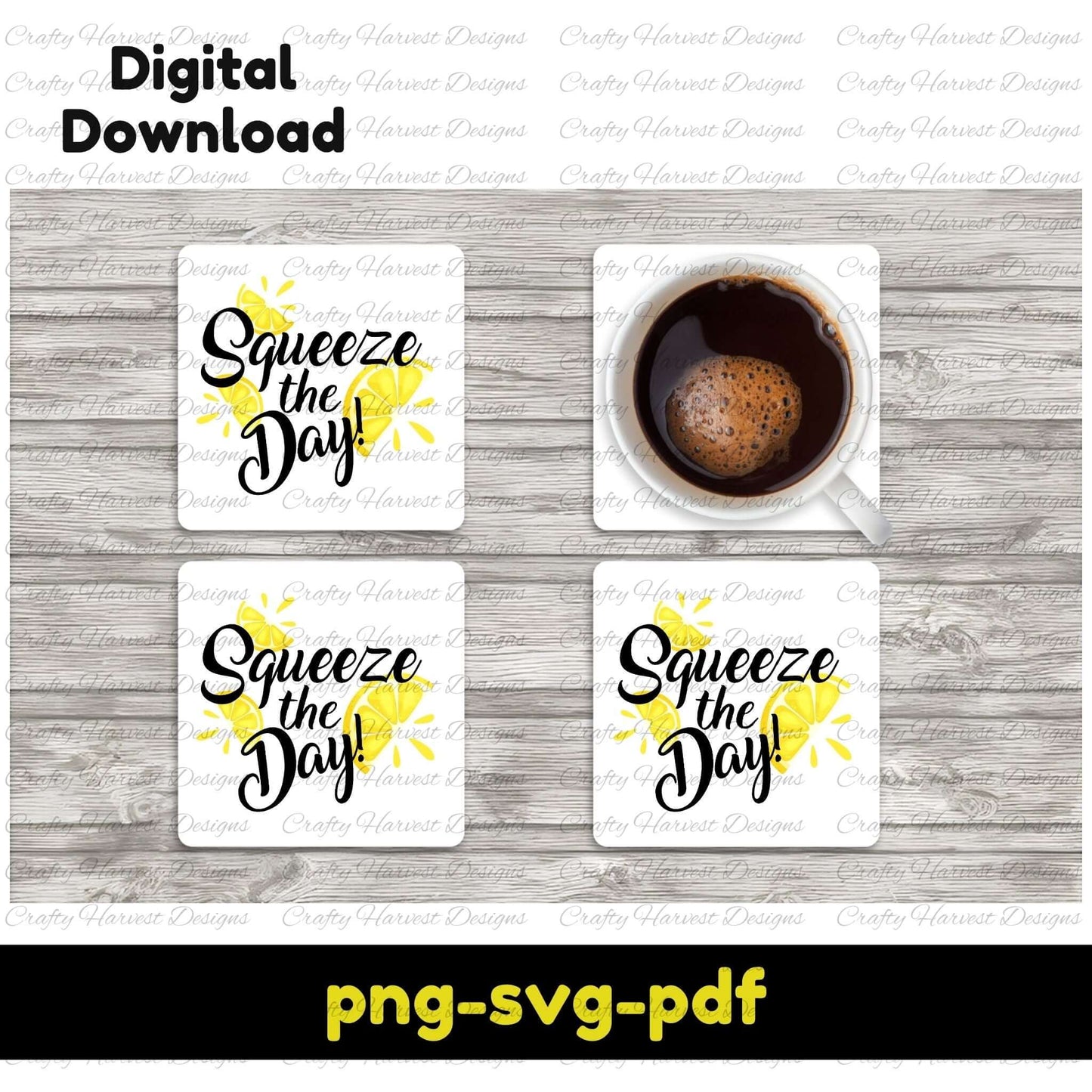 A set of square coasters featuring the phrase “Squeeze the Day!” in a playful script font, surrounded by bright yellow lemon slices. One coaster holds a cup of coffee. The image promotes a digital download available in PNG, SVG, and PDF formats.