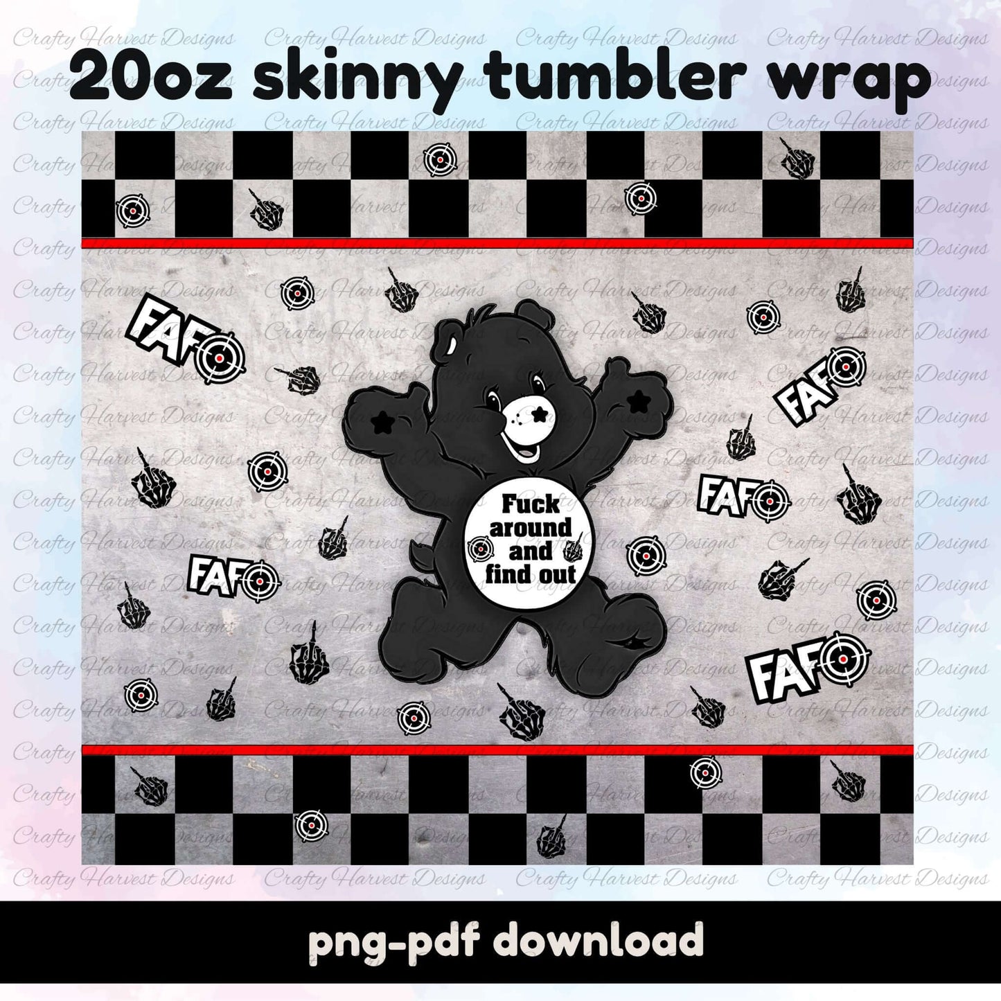 FAFO-themed tumbler wrap design featuring a black bear with the quote “Fuck Around and Find Out” on a distressed background, surrounded by target symbols, hand gestures, and checkered pattern accents.