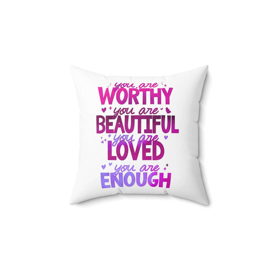 “You Are Worthy, Beautiful, Loved, Enough” throw pillow