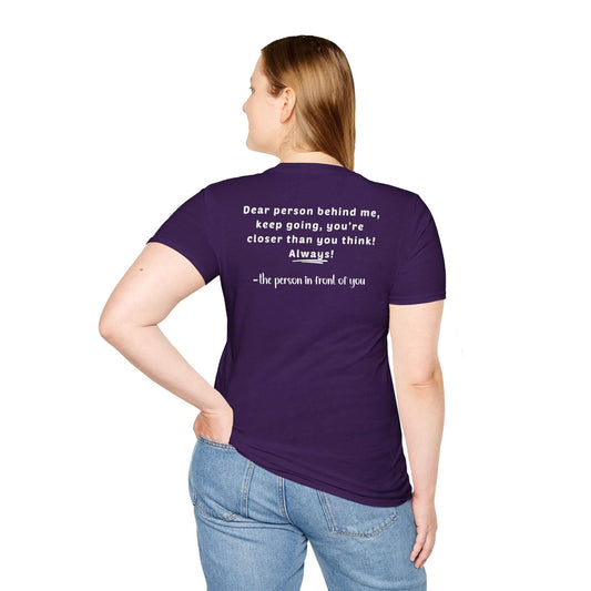 Heart “Dear Person Behind Me, keep going” Motivational Unisex Softstyle T-Shirt
