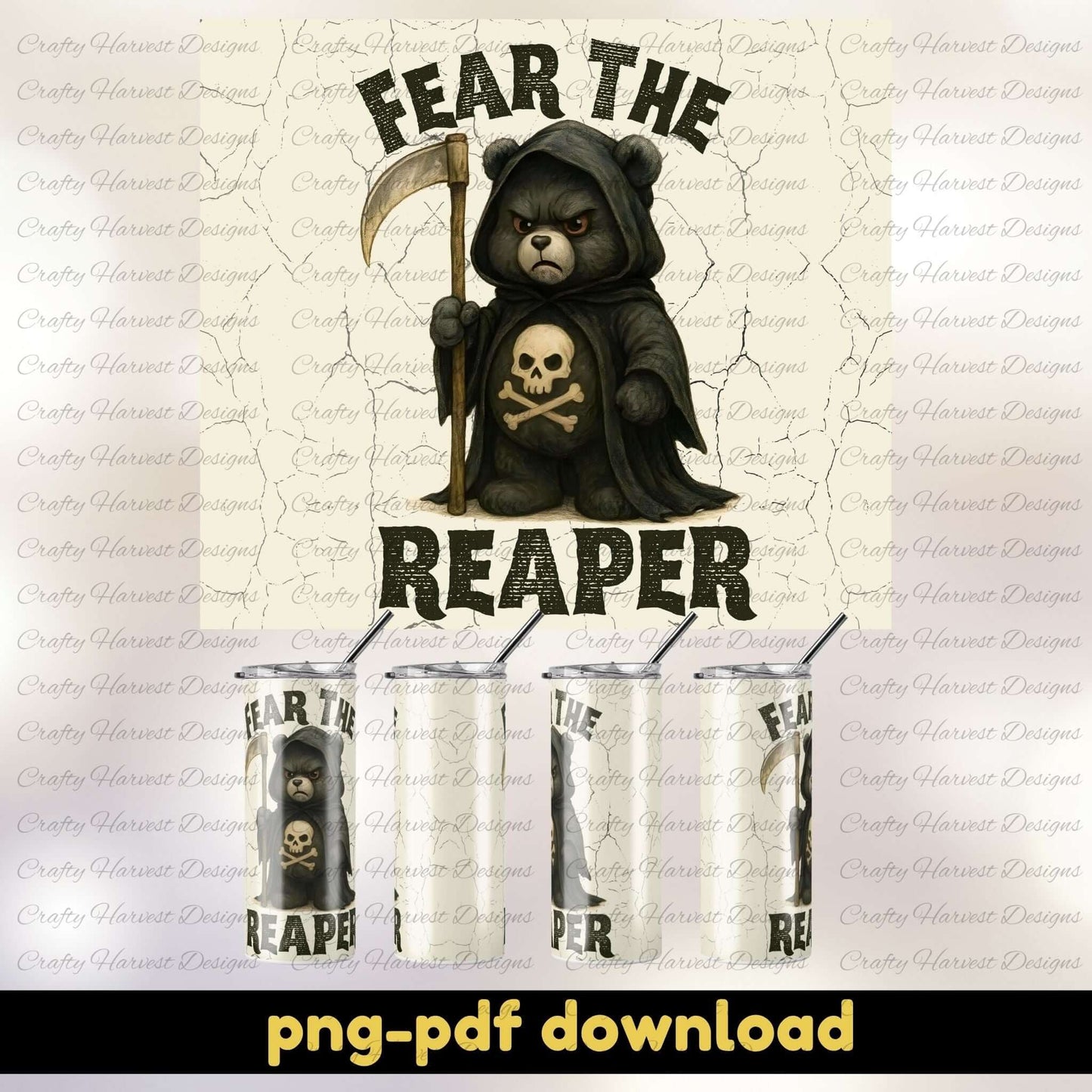 A Halloween tumbler wrap design featuring a grim reaper cartoon bear in a black hood with a scythe. The text “Fear the Reaper” is above and below the bear on a cracked beige background. Mockups of the 20oz skinny tumbler with the design applied are shown below. The text “png pdf download” appears at the bottom.