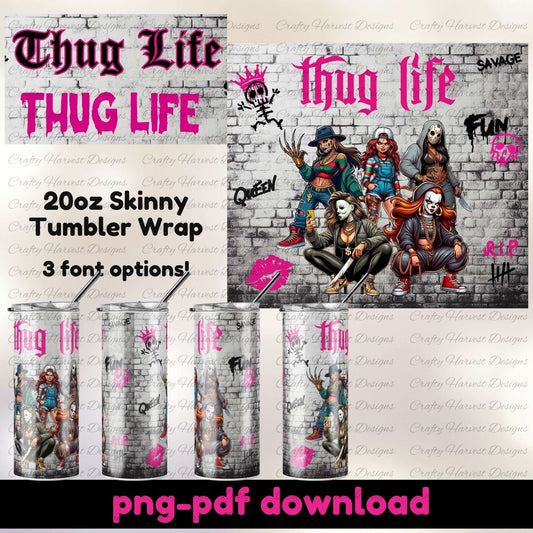 Thug Life 20oz Skinny Tumbler Wrap – Slasher Girls PNG PDF